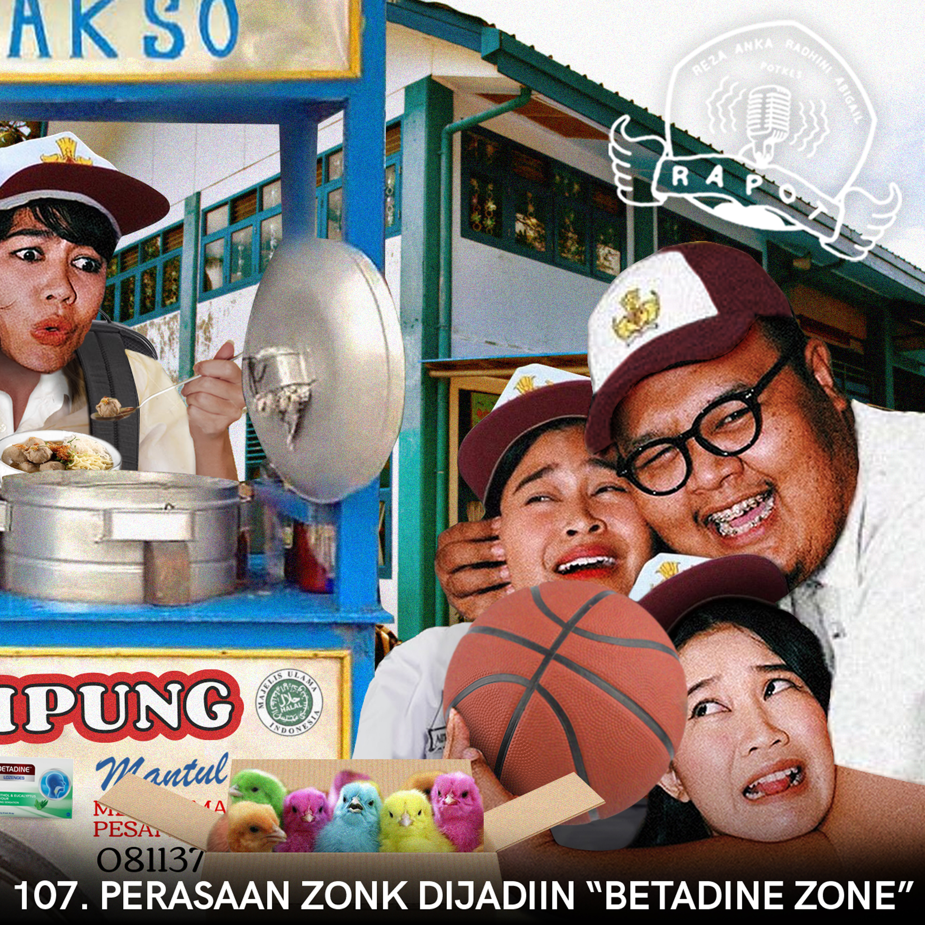 107. Perasaan Zonk Dijadiin 'Betadine Zone"
