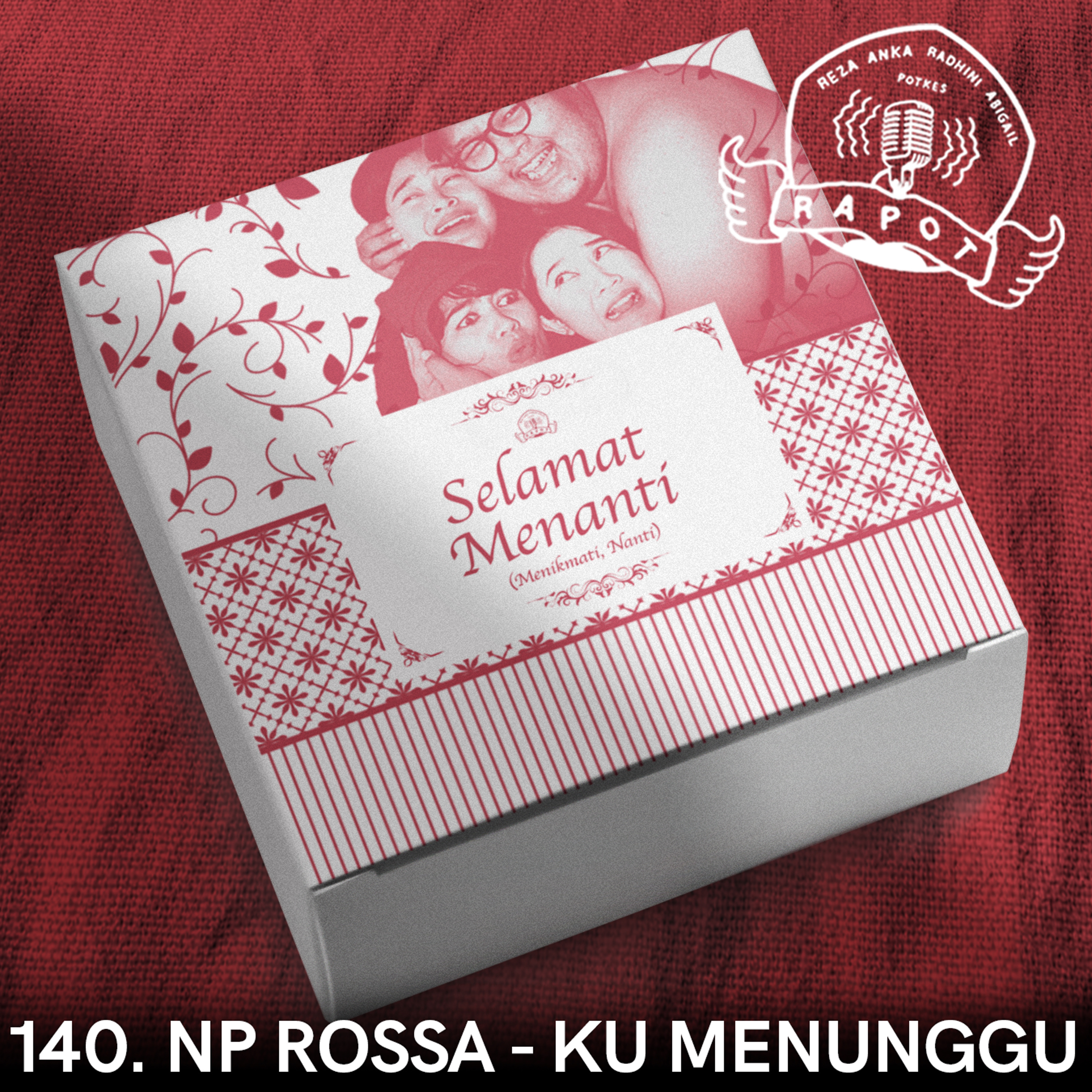 140. NP Rossa - Ku Menunggu episode artwork