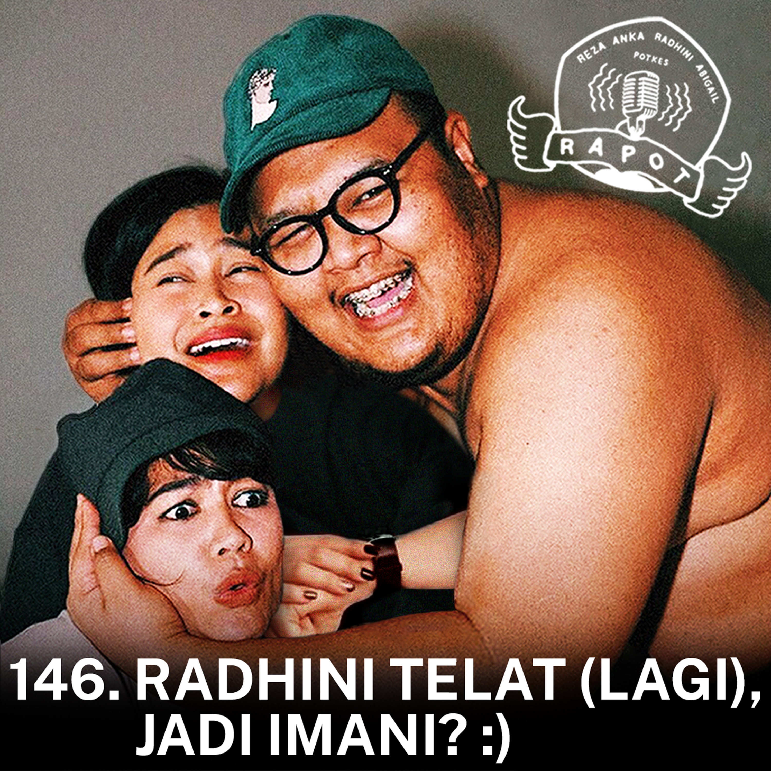146. Radhini Telat (lagi), jadi Imani? :) episode artwork