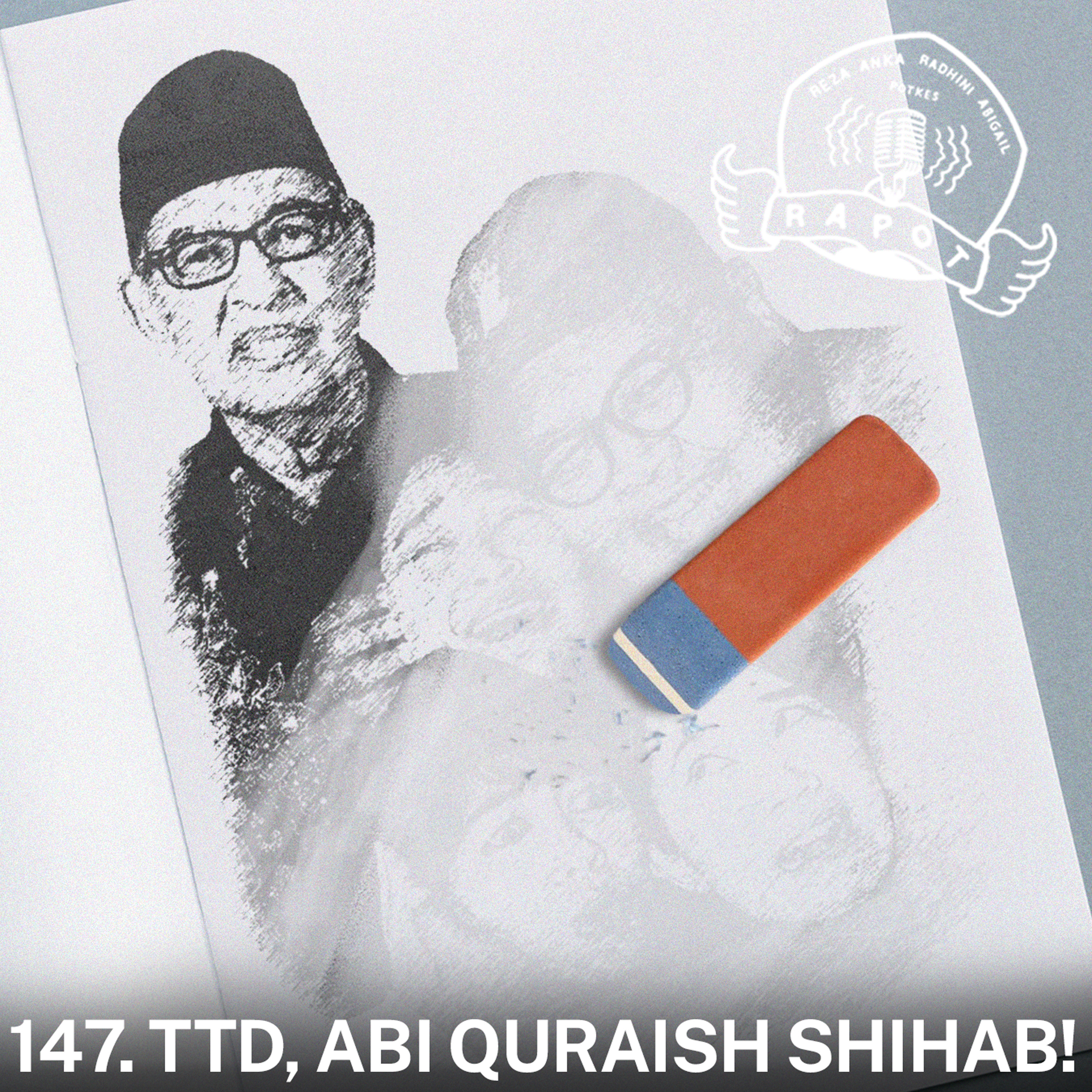 147. TTD, ABI QURAISH SHIHAB! episode artwork