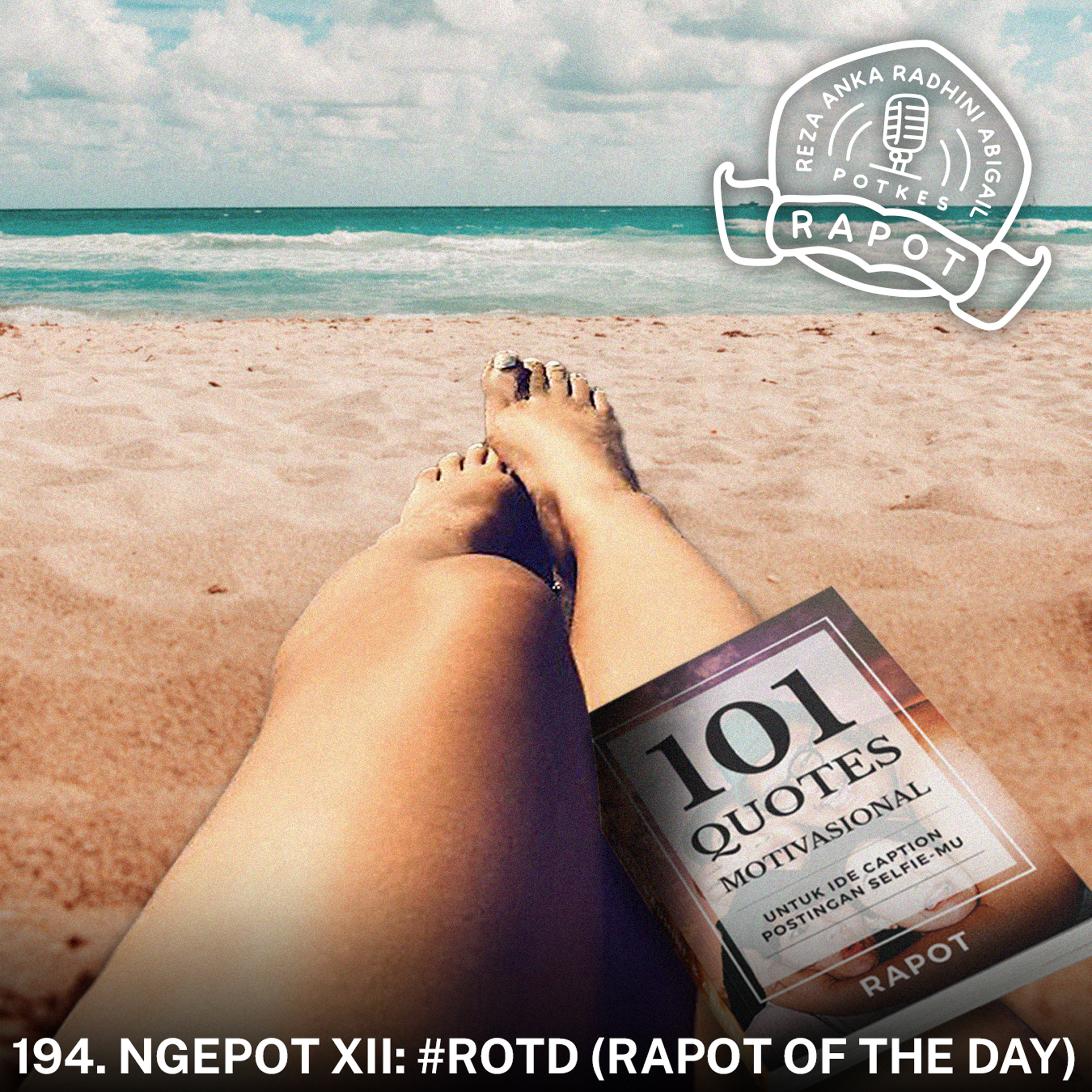 194. NGEPOT XII: #ROTD (Rapot of The Day) episode artwork