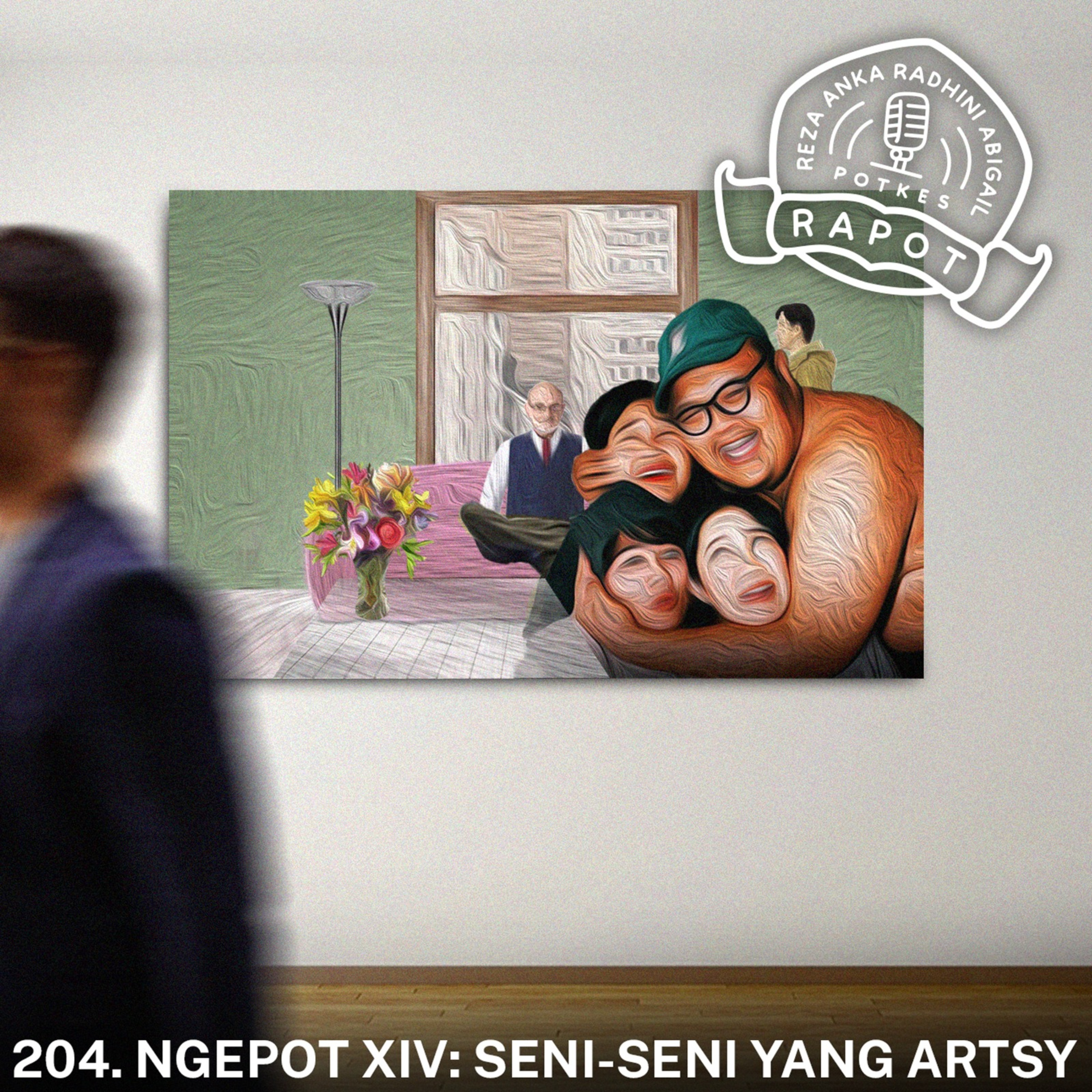 204. NGEPOT XIV: SENI-SENI YANG ARTSY episode artwork