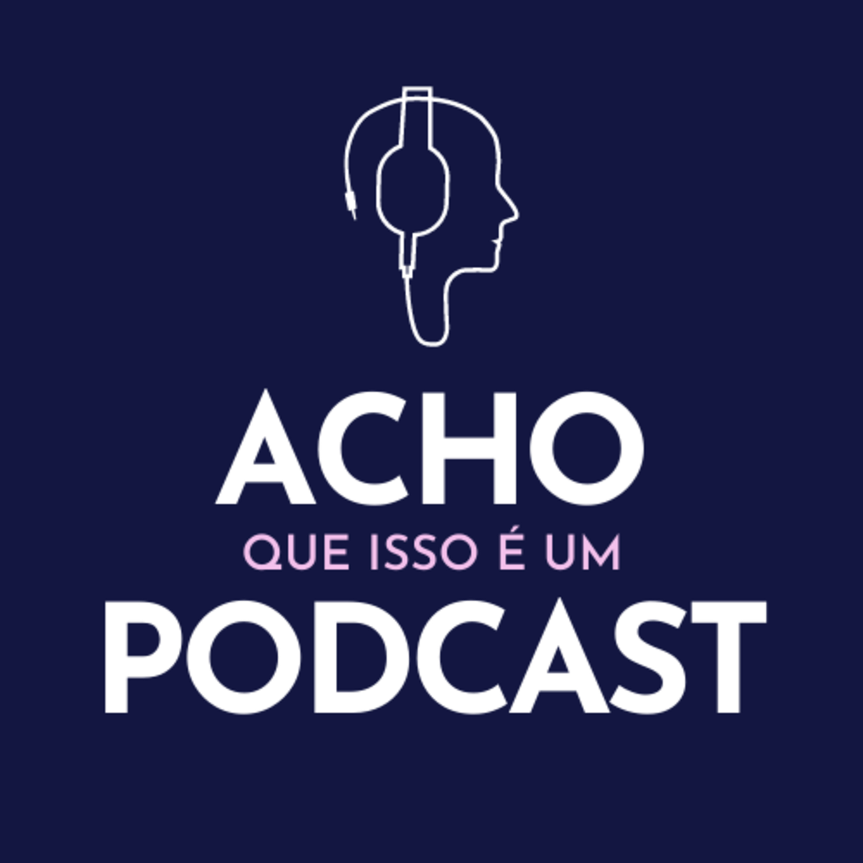 Acho que isso é um Podcast