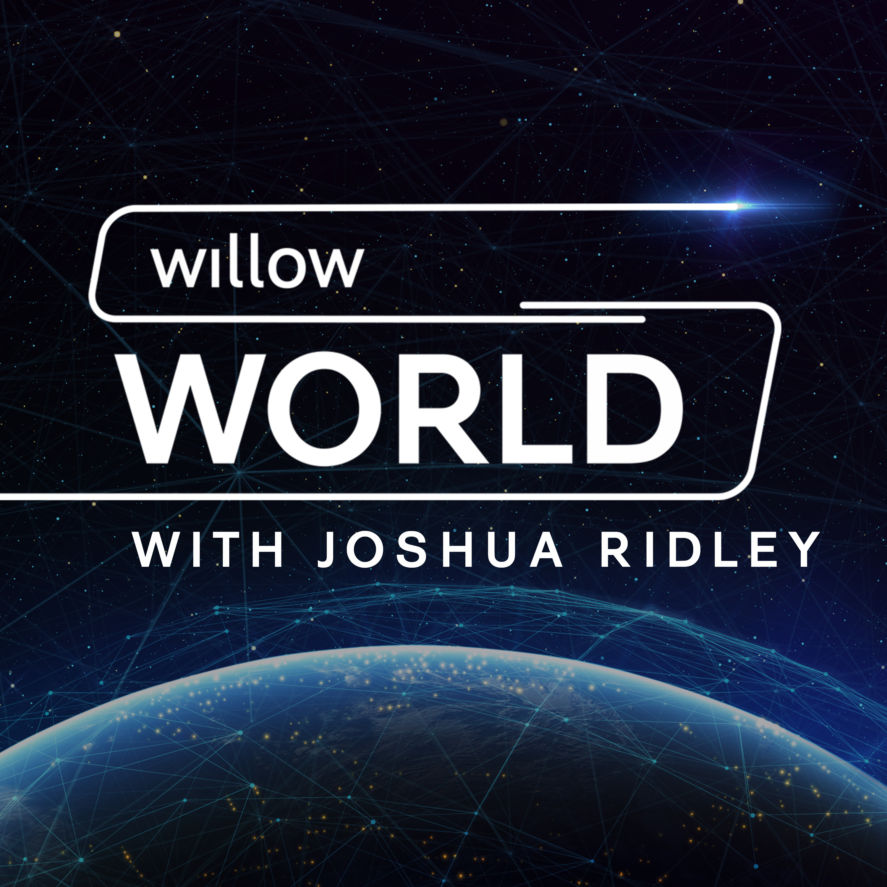 Willow World with Joshua Ridley