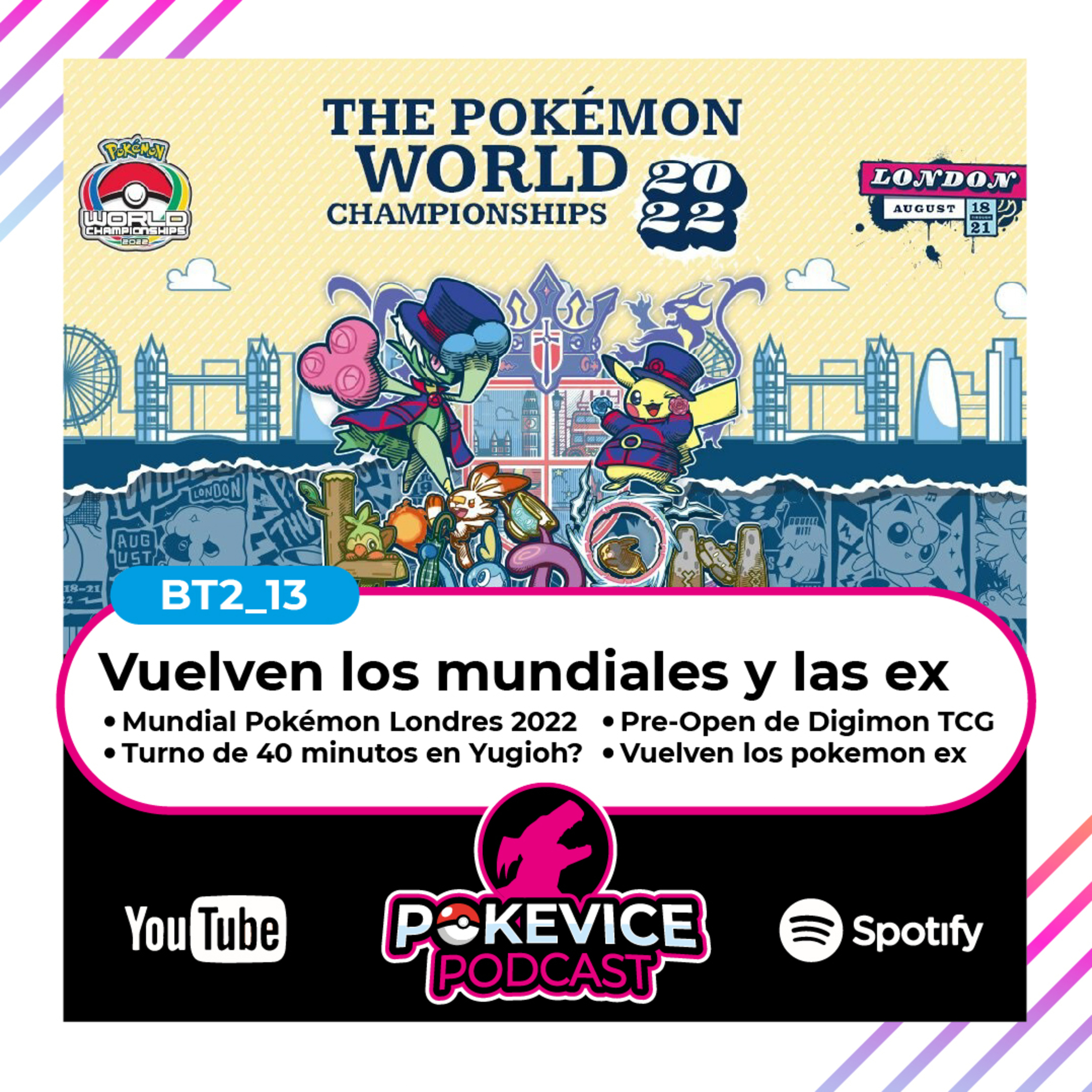 PokeVice Podcast BT2_13 - Mundial Pokémon Londres 2022 | Podcast Pokemon | Podcast Digimon episode artwork