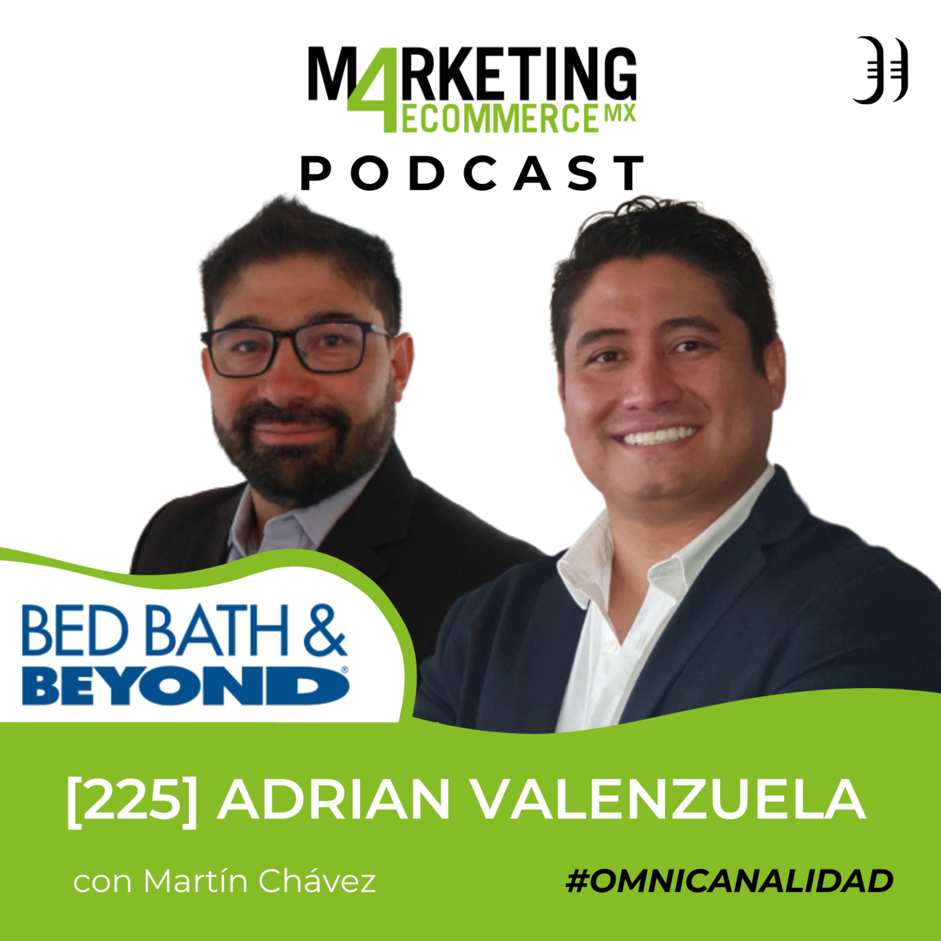 [MX] Bed Bath & Beyond : cómo lograr el éxito en la omnicanalidad, con Adrián Valenzuela [225]