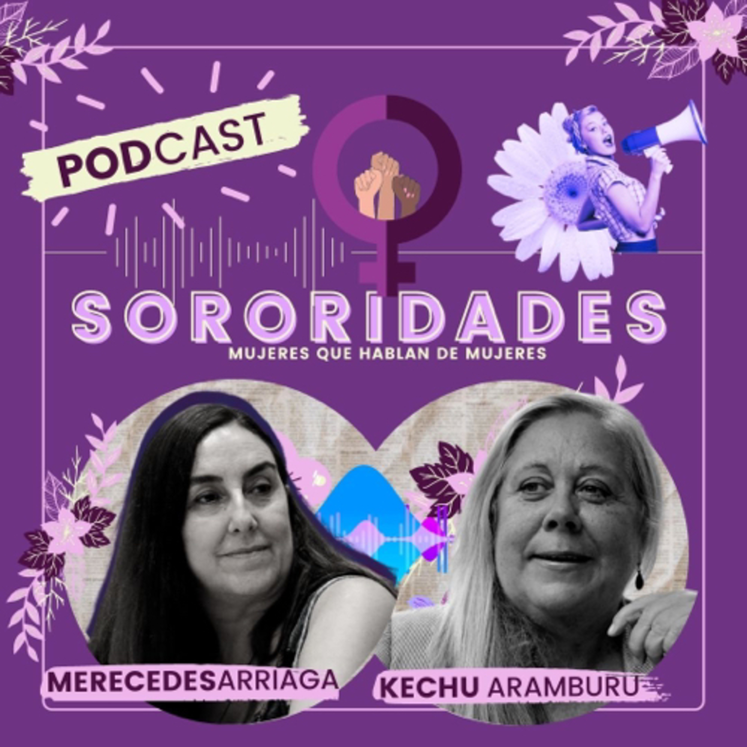 Sororidades. Mujeres que hablan de mujeres.