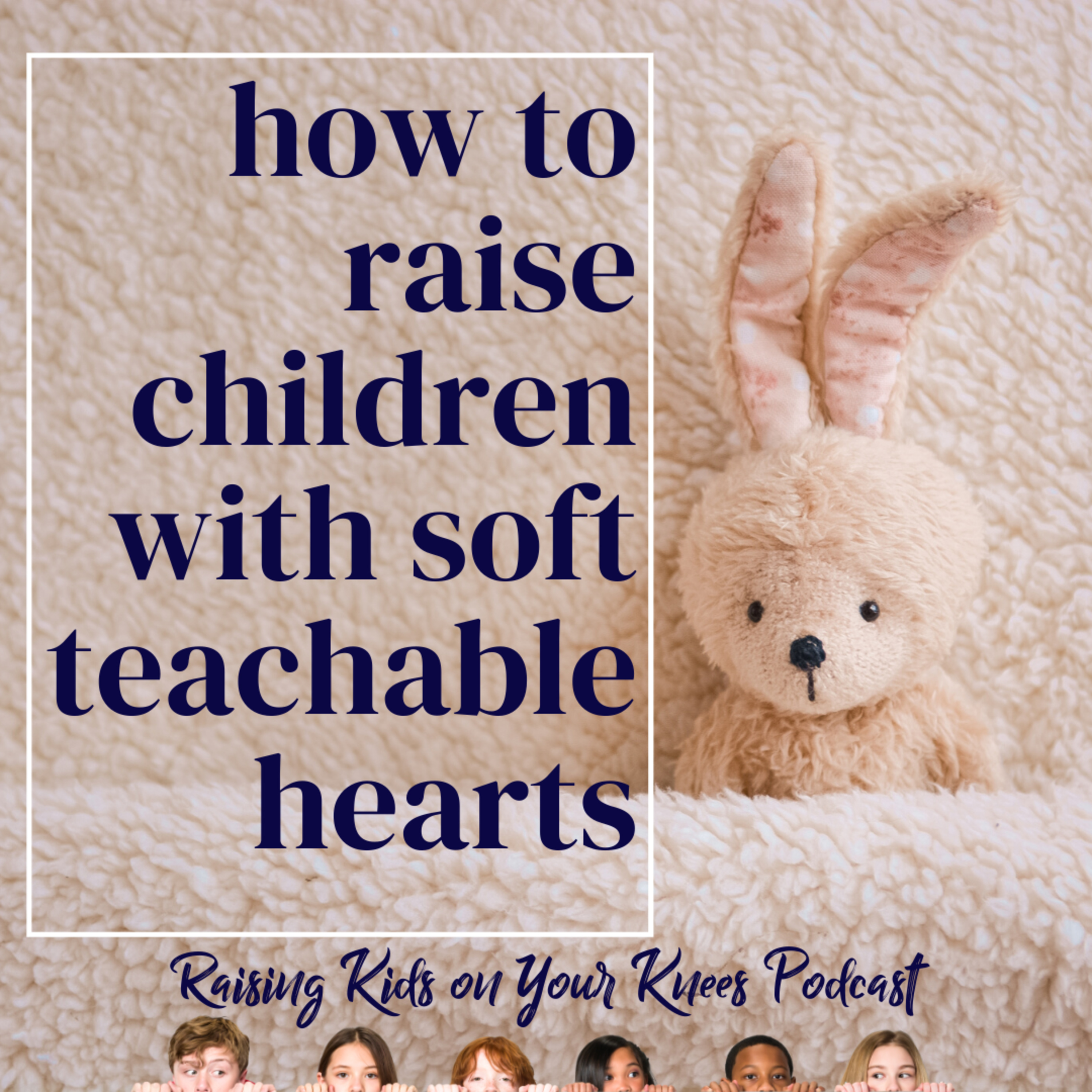 Raising Kids On Your Knees