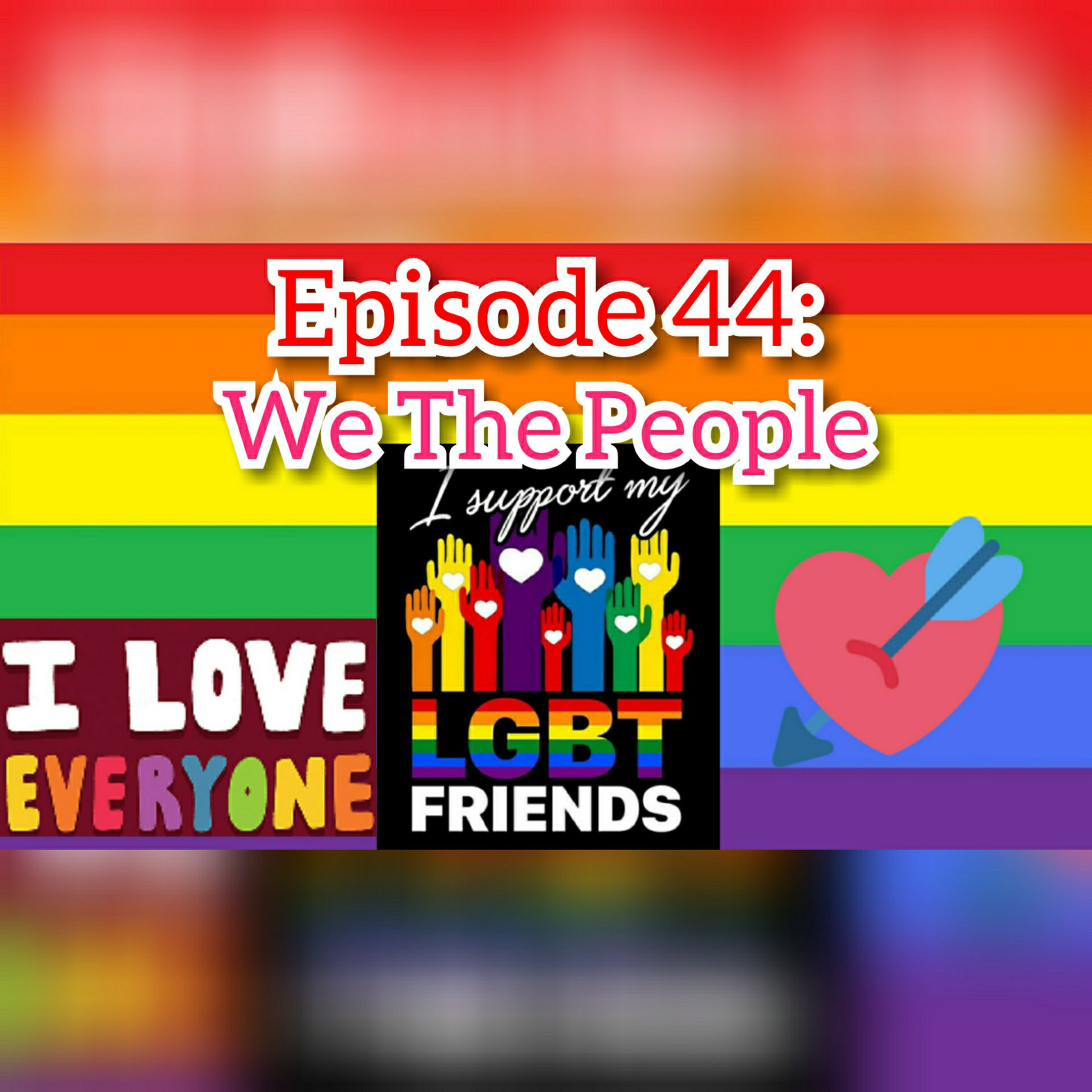 Episode 44: We The People