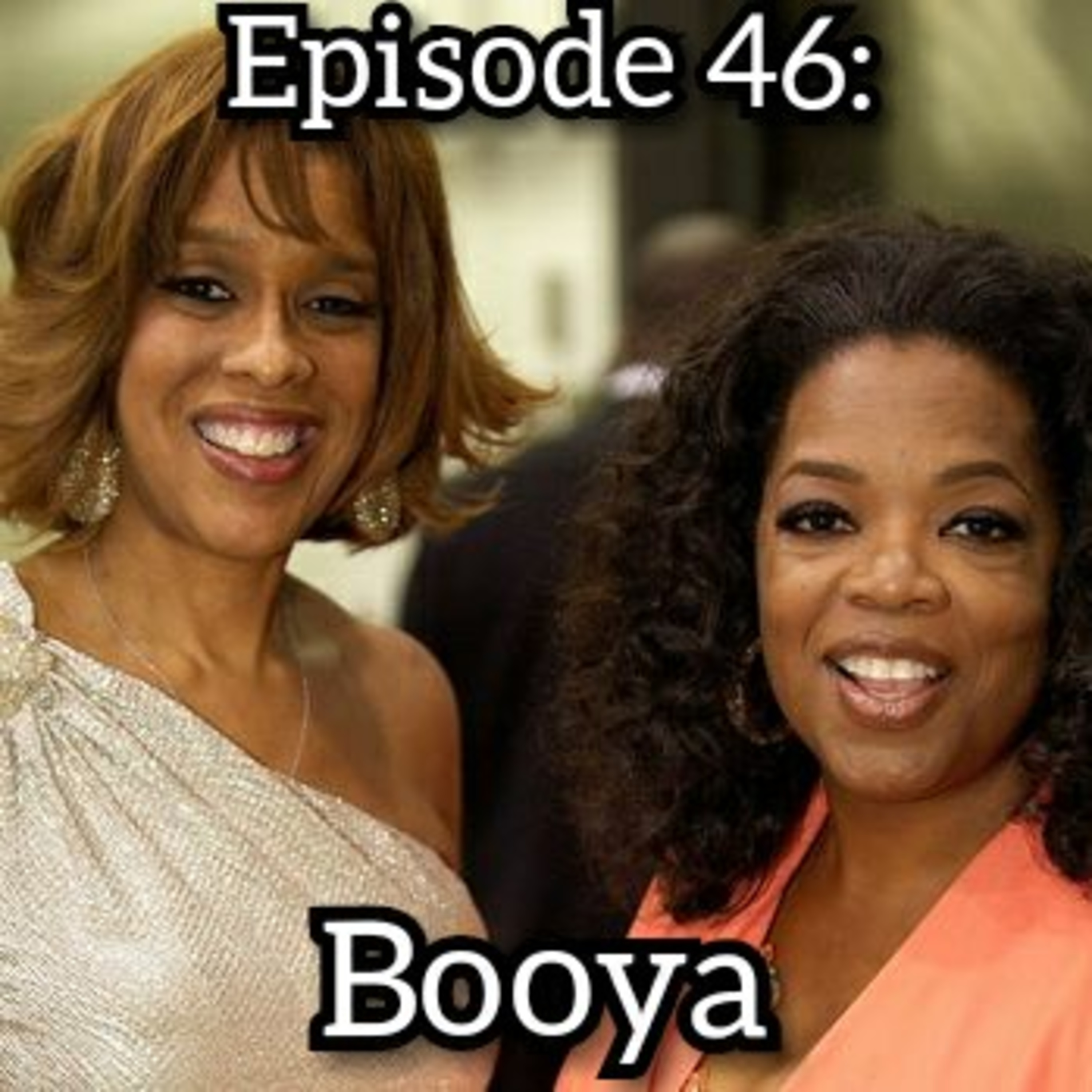 Episode 46: Booya
