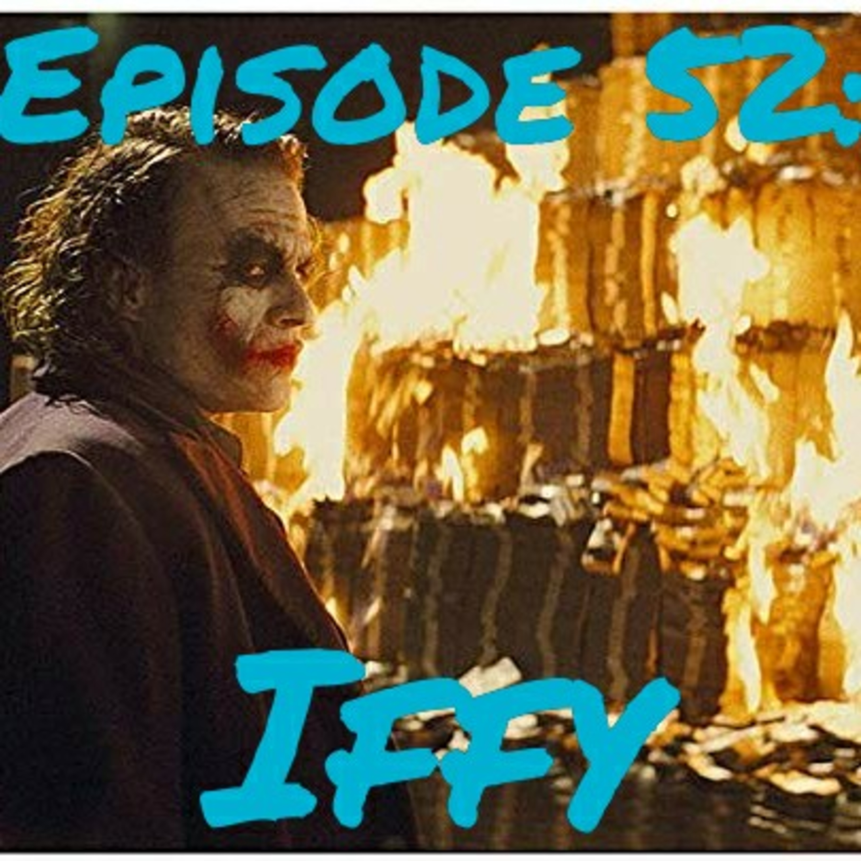Episode 52: Iffy
