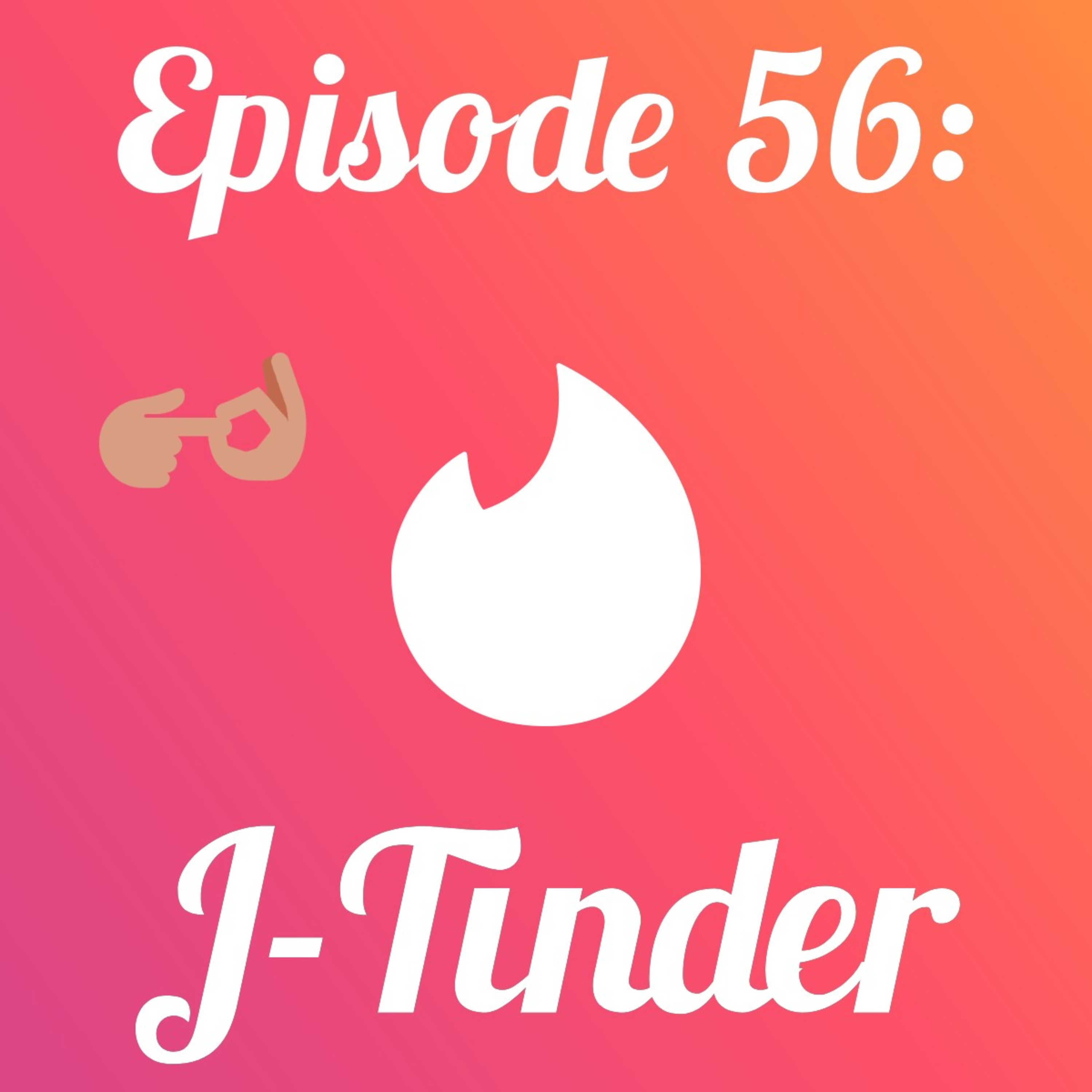Episode 56: J-Tinder