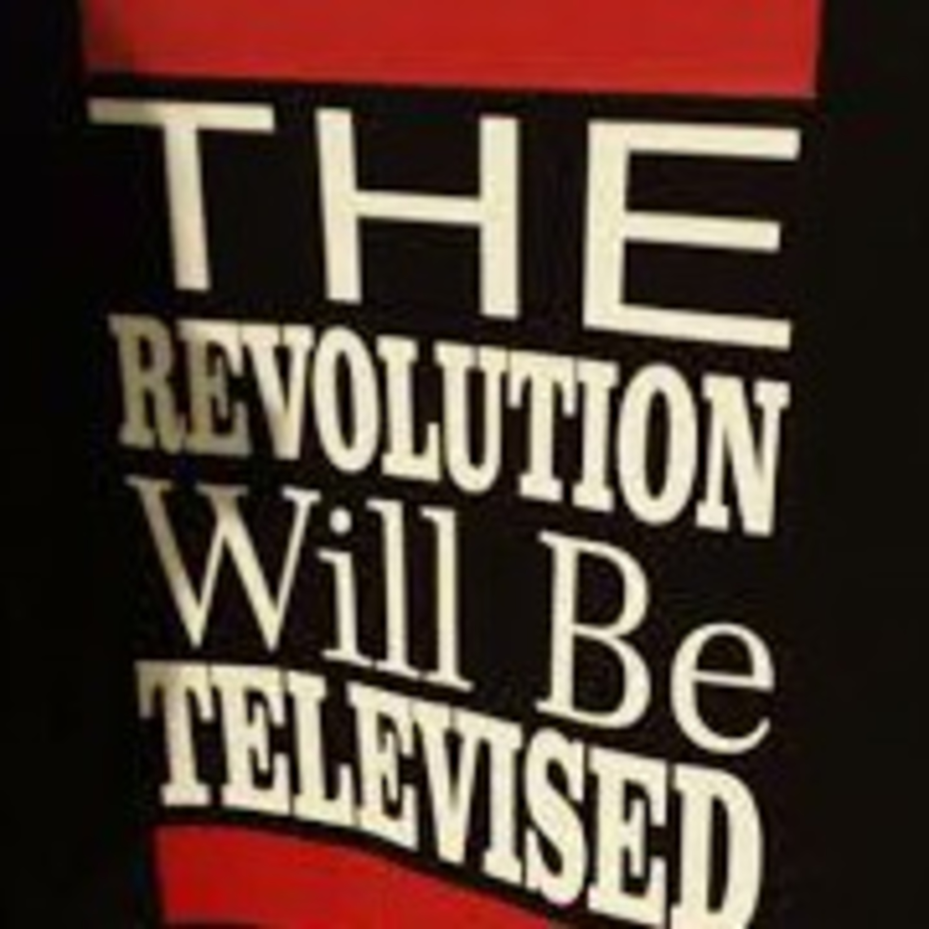 Episode 60: WE TOLD YALL THE REVOLUTION WOULD BE TELEVISED