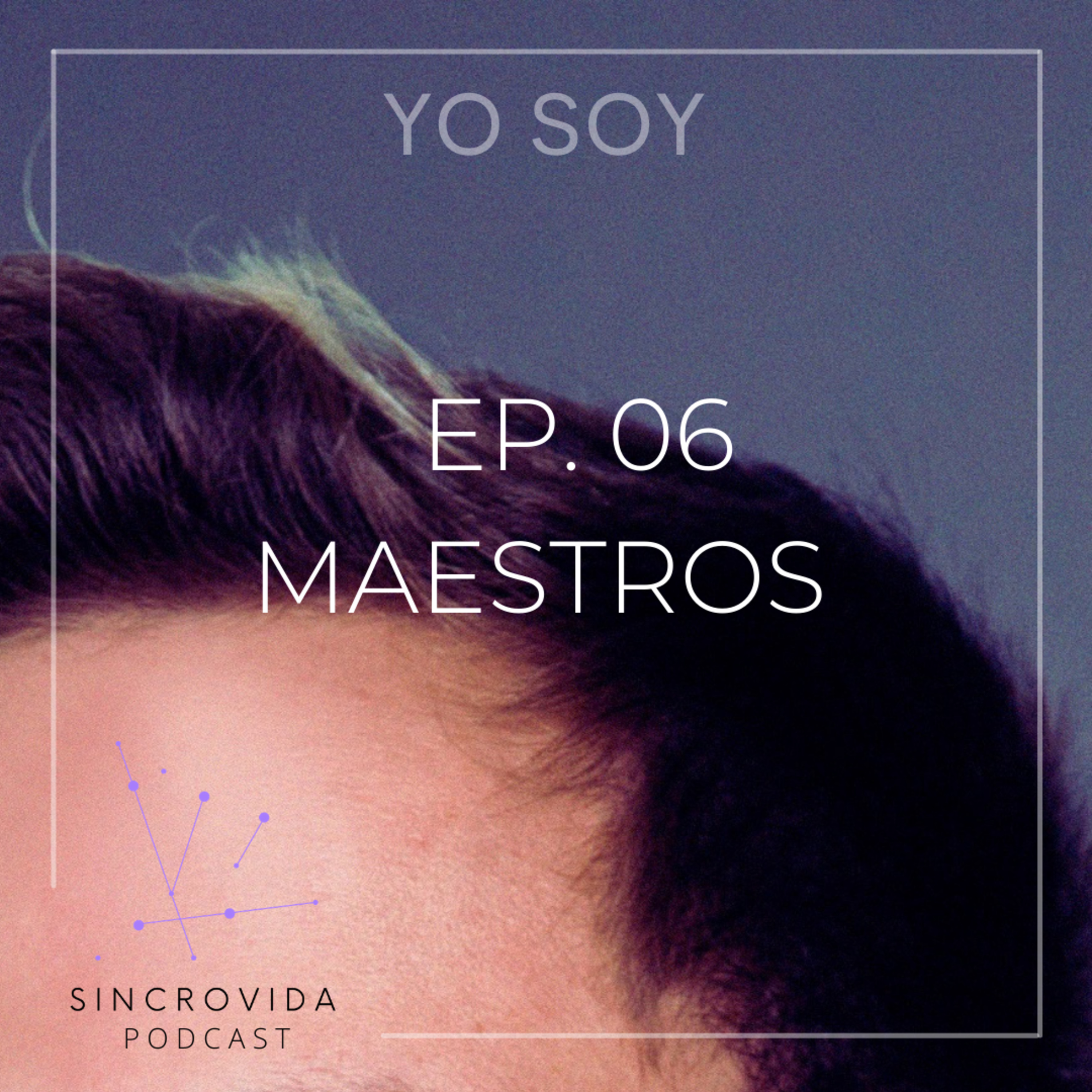 EP 06. MAESTROS  episode artwork