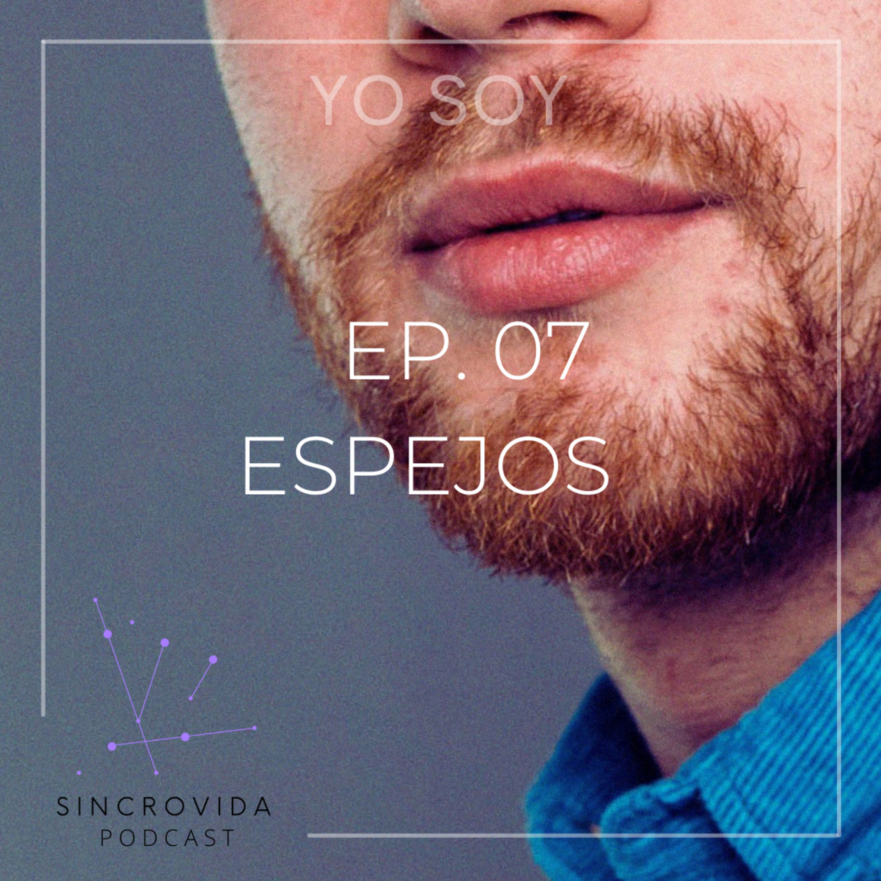 EP 07. ESPEJOS episode artwork