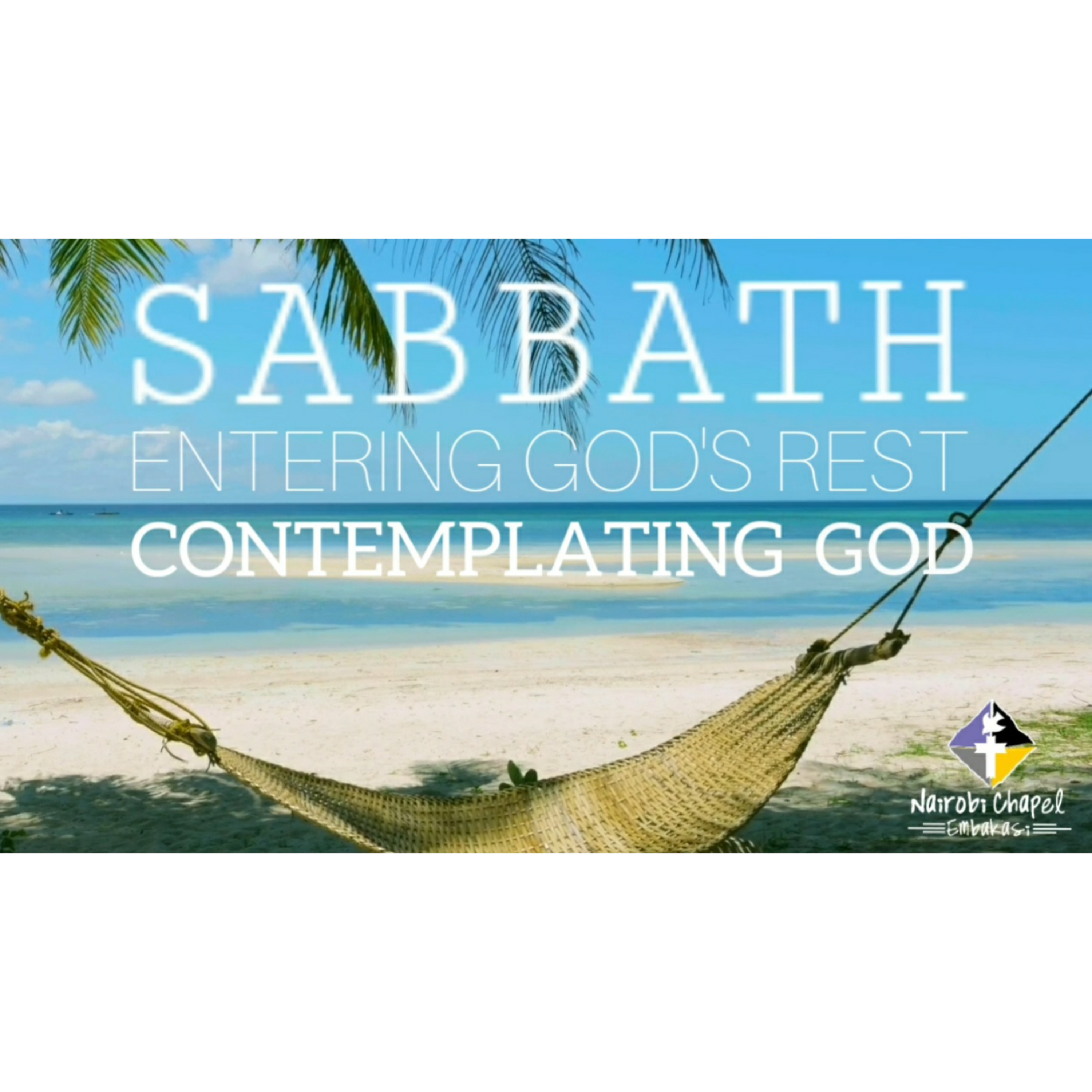 Sabbath; Entering God's Rest - Contemplating God