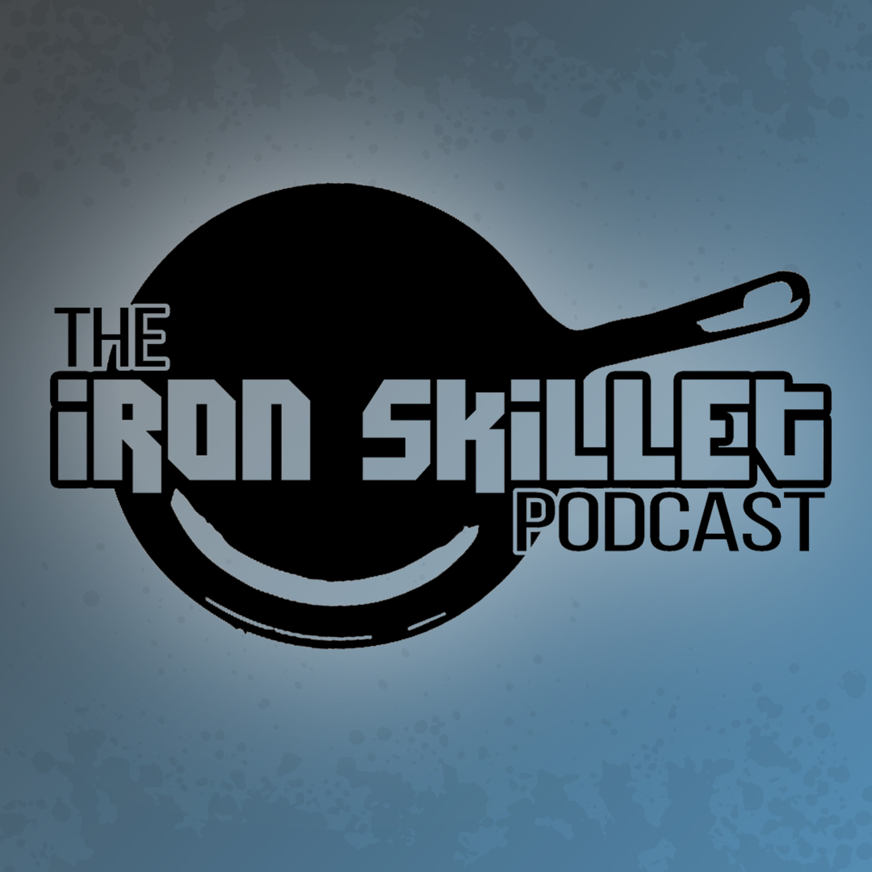 The Iron Skillet Podcast