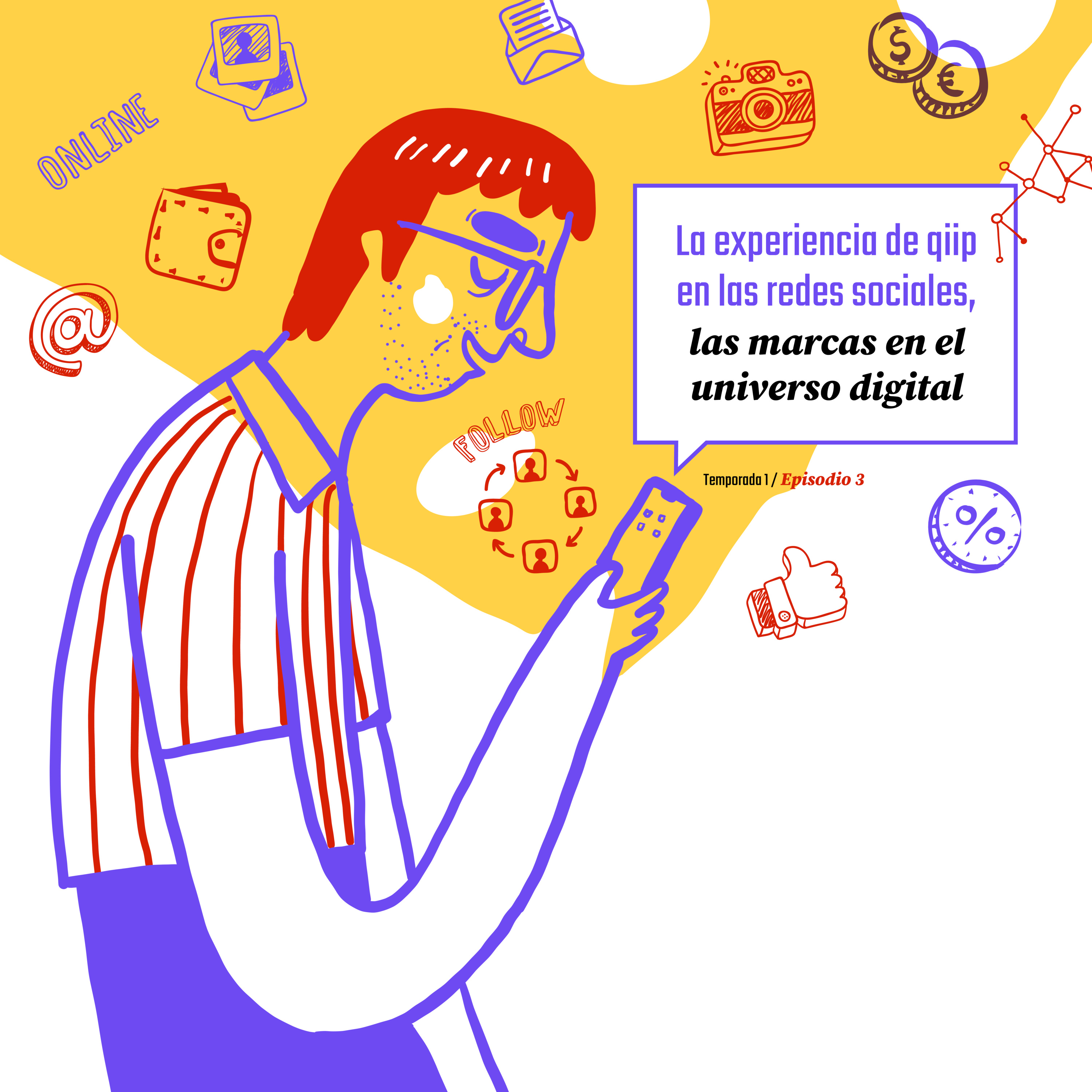 T1 - E3: La experiencia de qiip en las redes sociales: las marcas en el universo digital