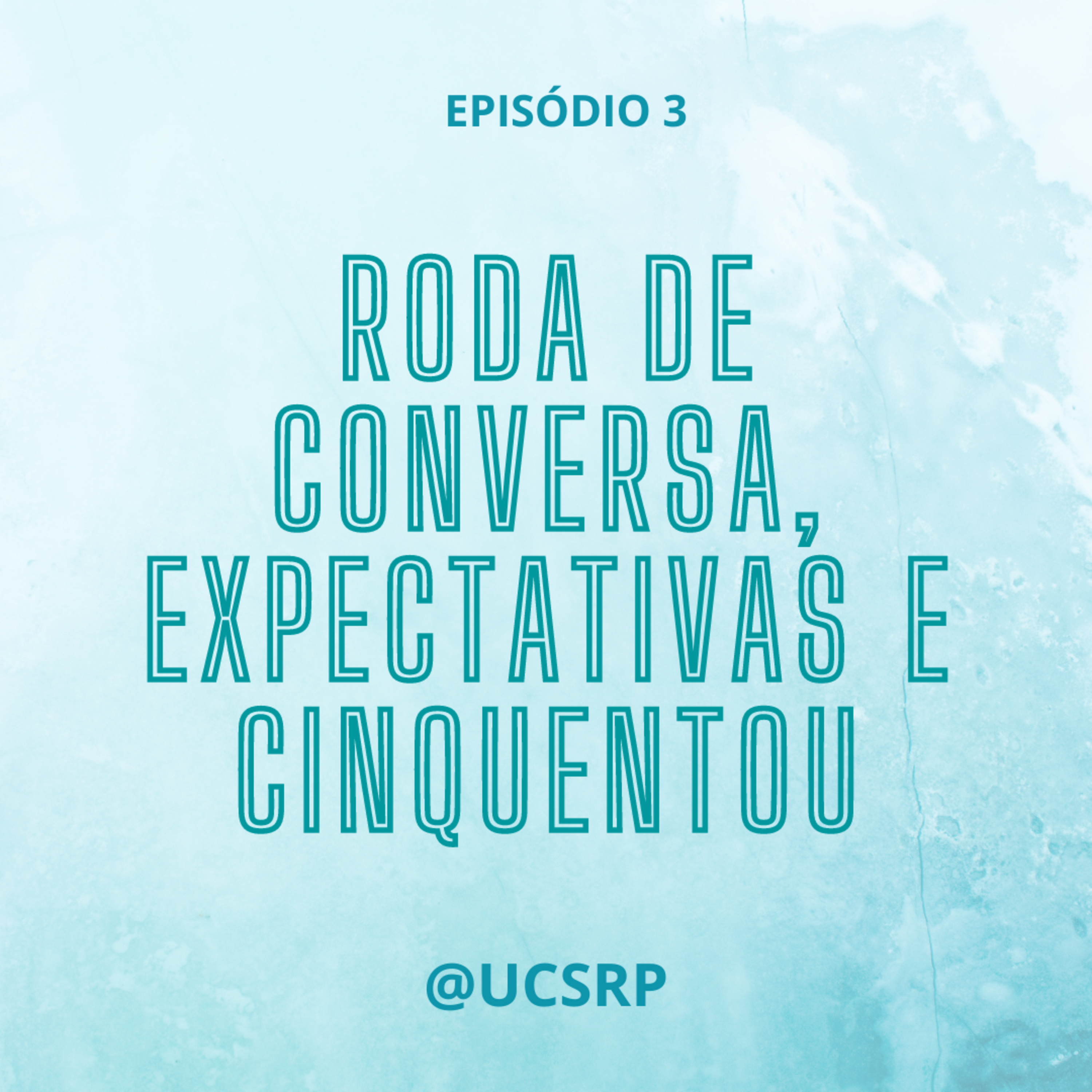 Roda de conversa, expectativas e cinquentou #3 episode artwork