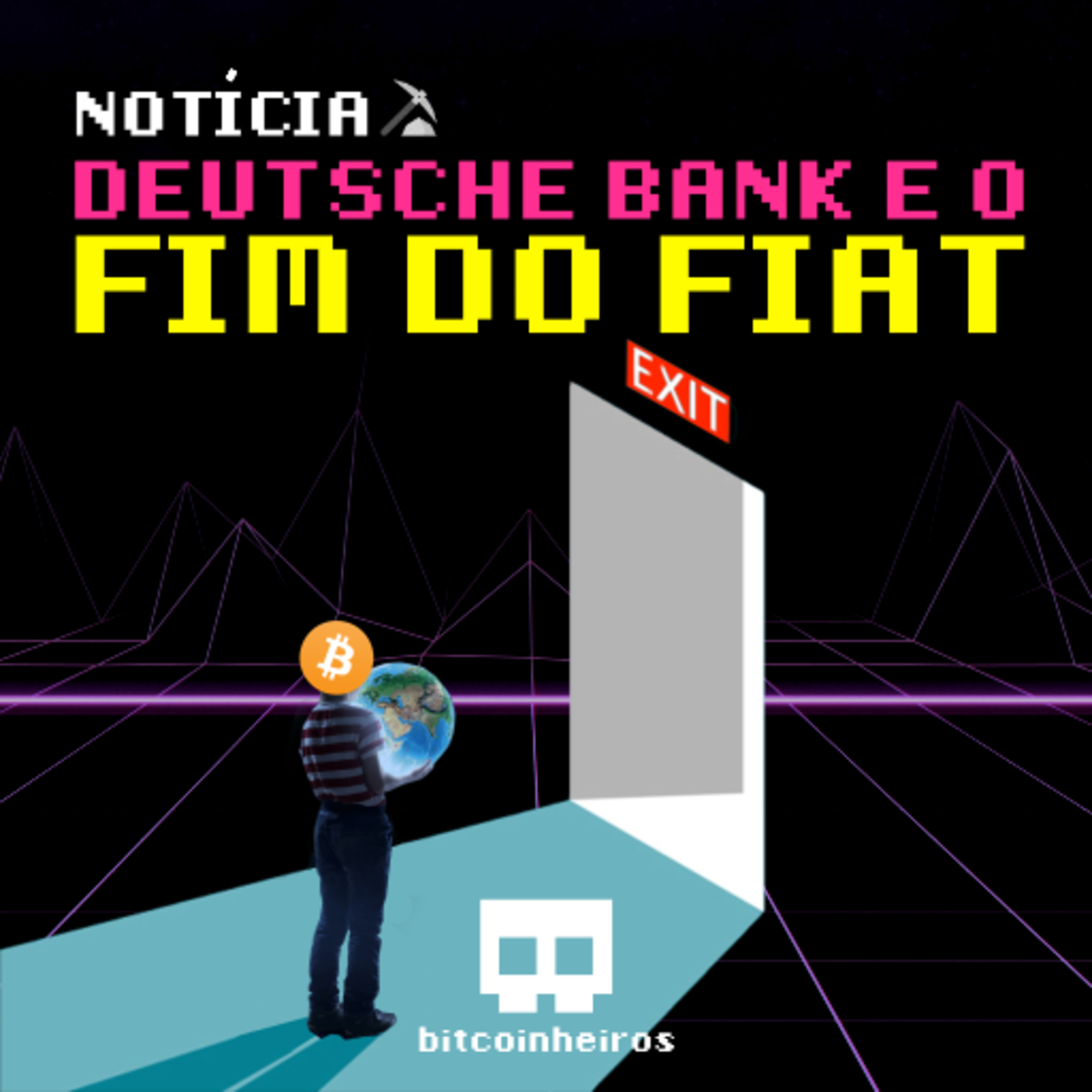 Deutsche Bank declara o fim do dinheiro FIAT e reconhece a força do Bitcoin
