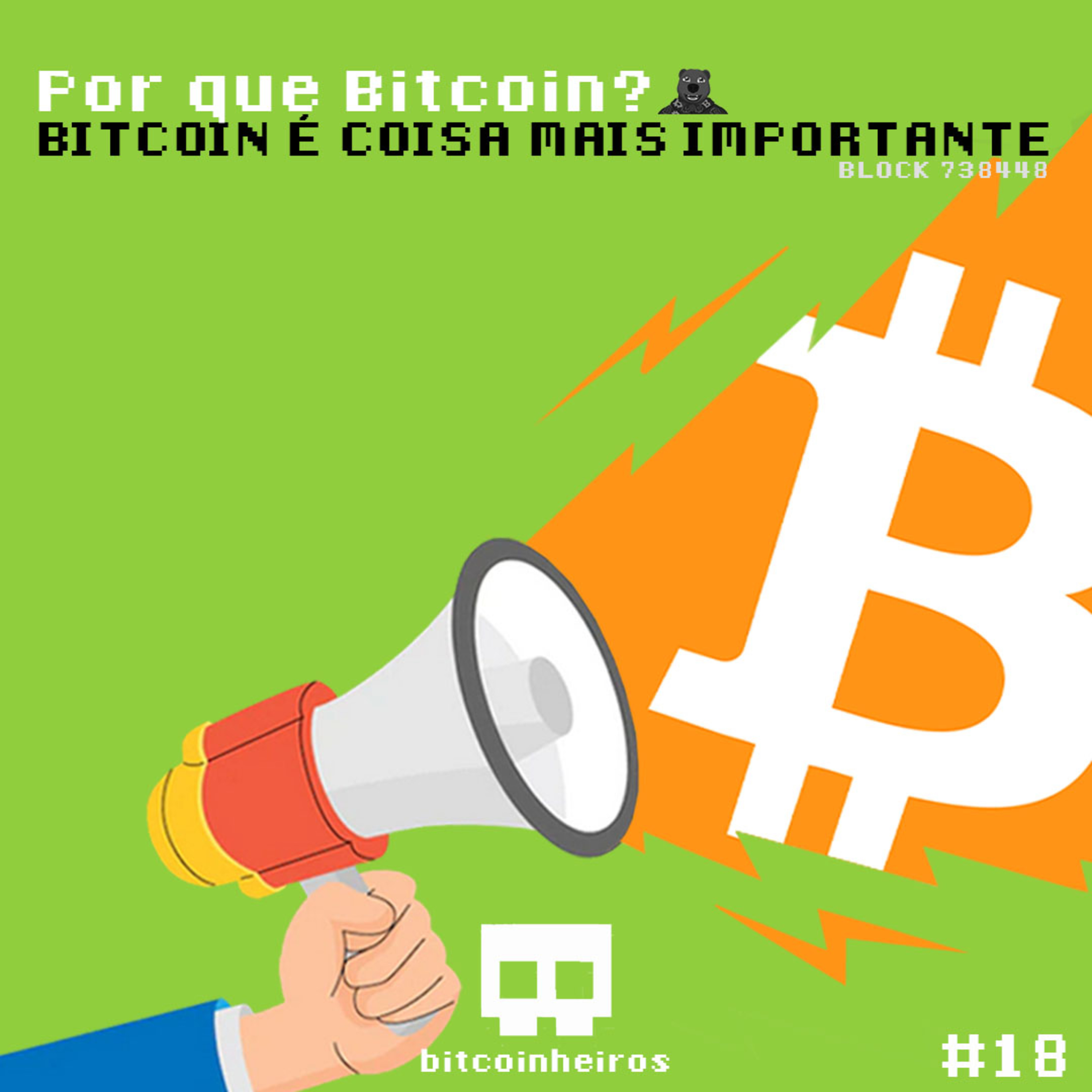 Por que o Bitcoin é a coisa mais importante acontecendo no mundo? - Parte 18 - Série "Why Bitcoin?"