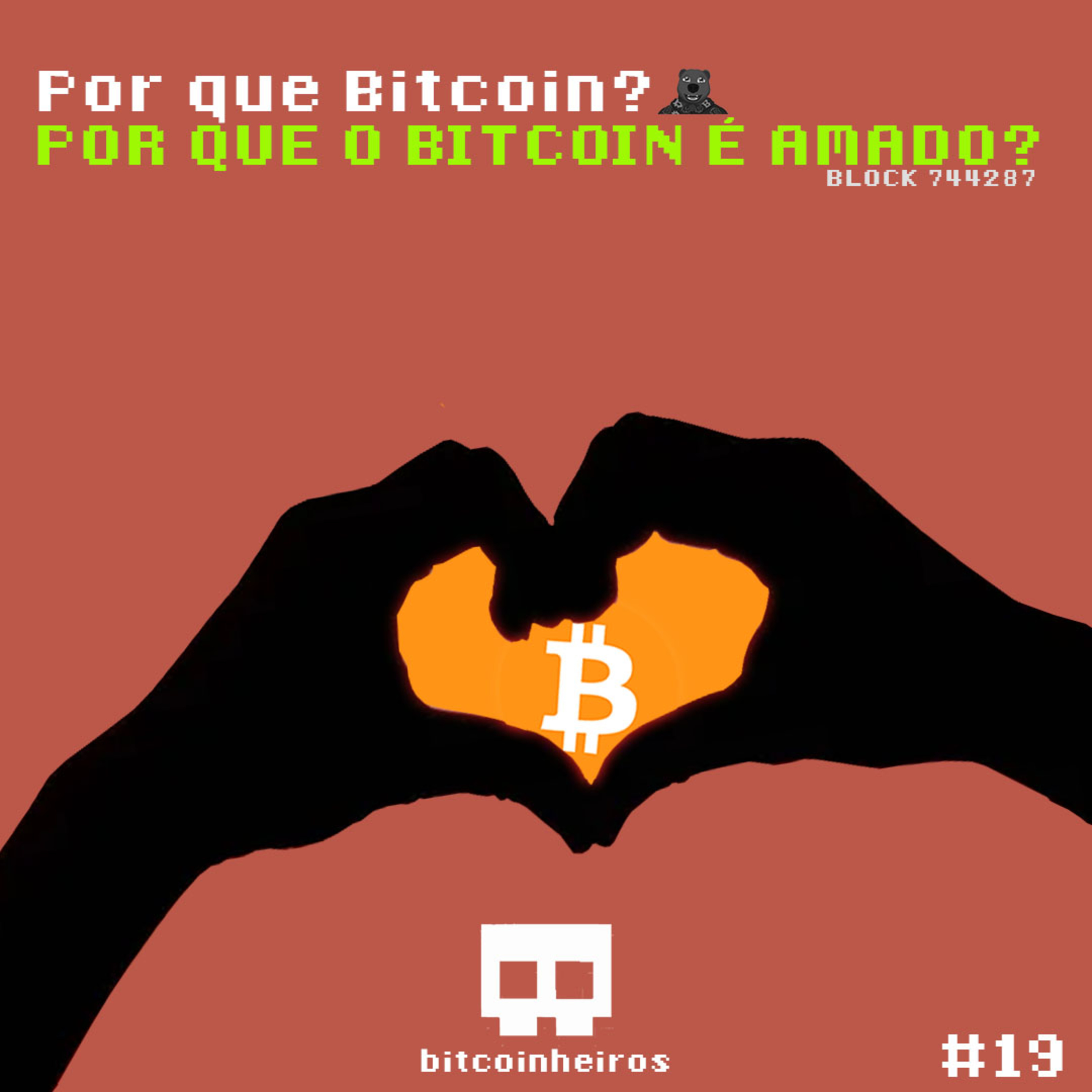 Por que a rede Bitcoin merece ser amada? - Parte 19 - Série "Why Bitcoin?"