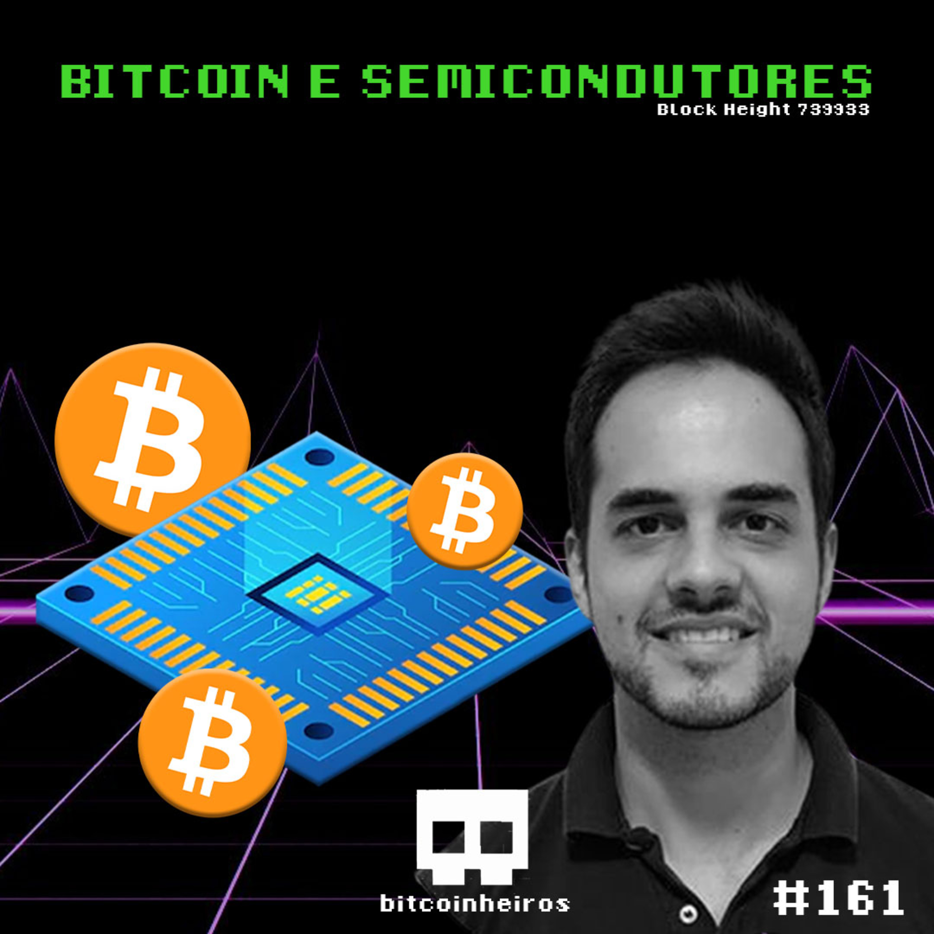 O cérebro do Bitcoin e o mercado de semicondutores - Convidado Fernando Dutra
