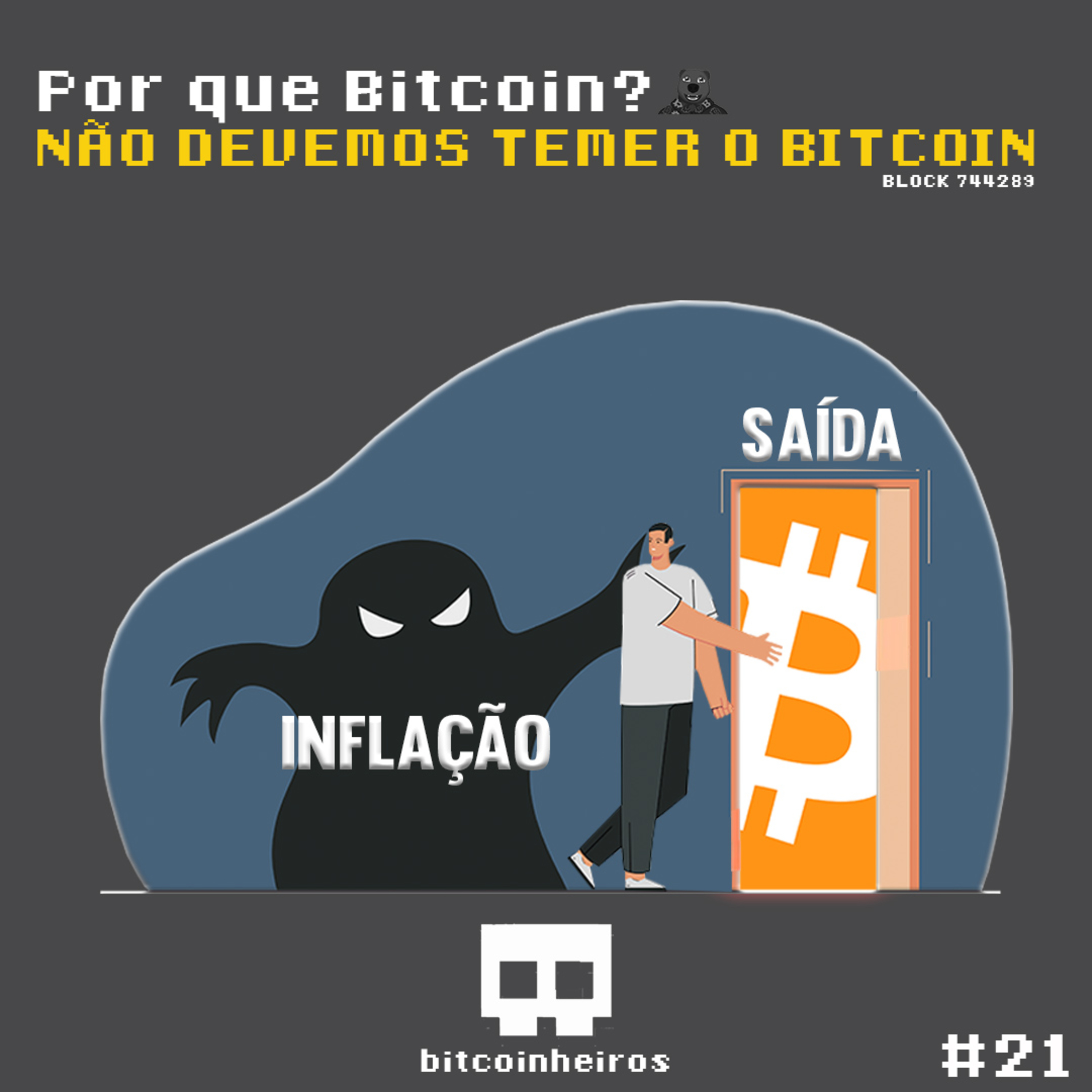 Por que você não deve temer o Bitcoin? - Parte 21 - Série "Why Bitcoin?"