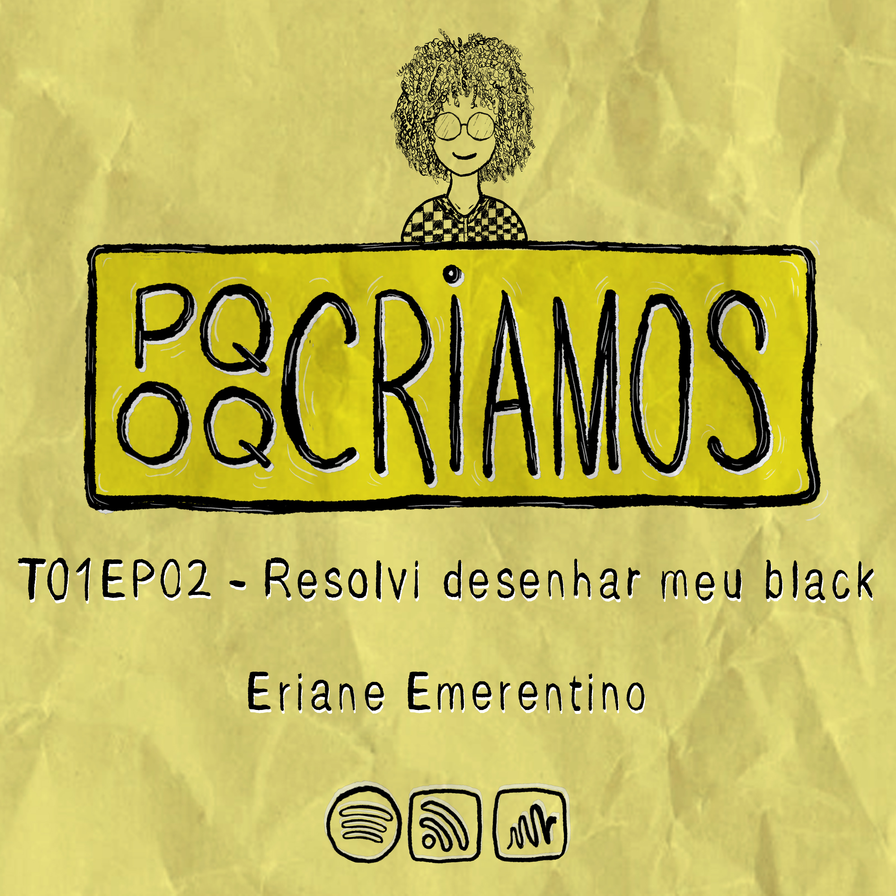 Por que criamos o que criamos?