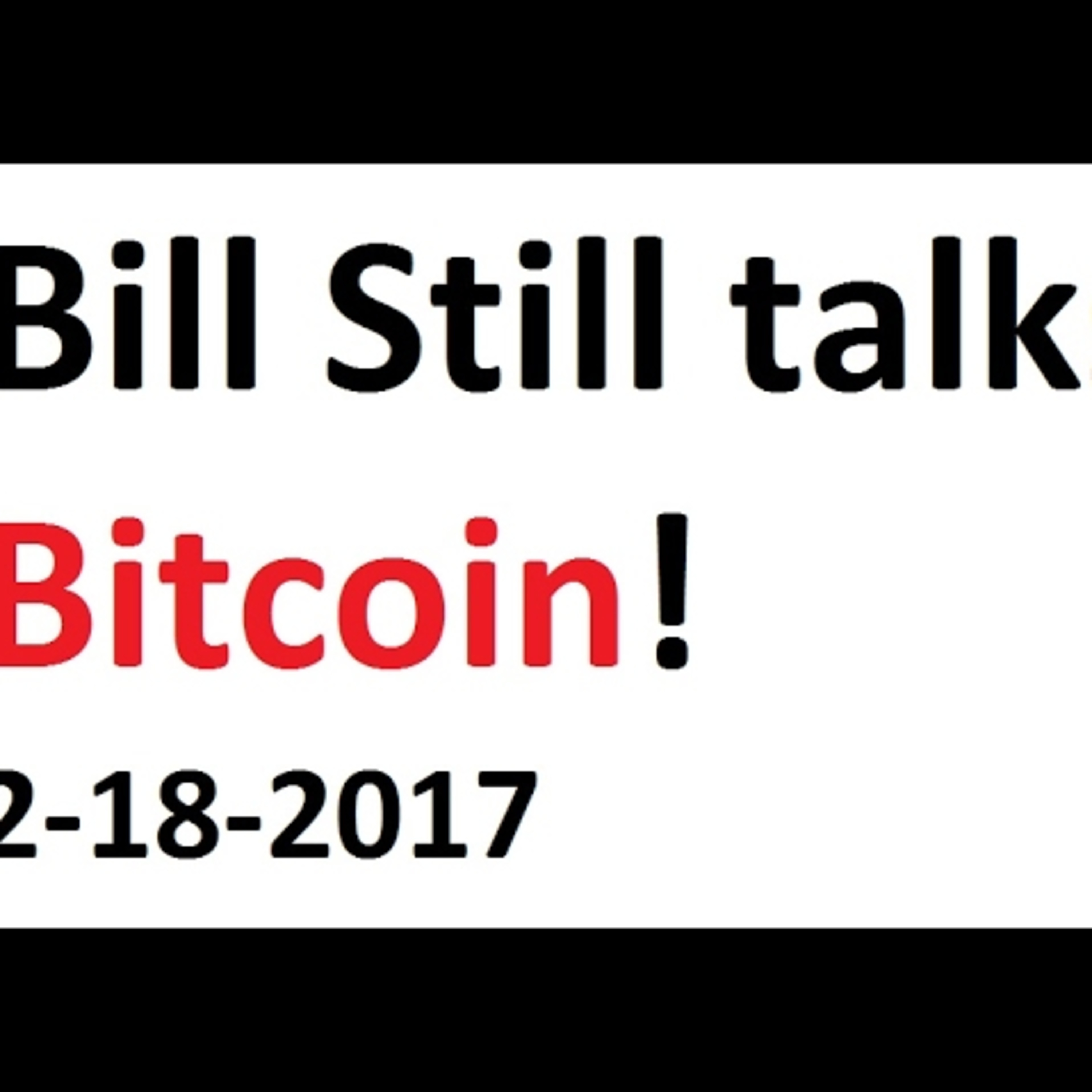 Bill Still Talks Bitcoin! episode artwork