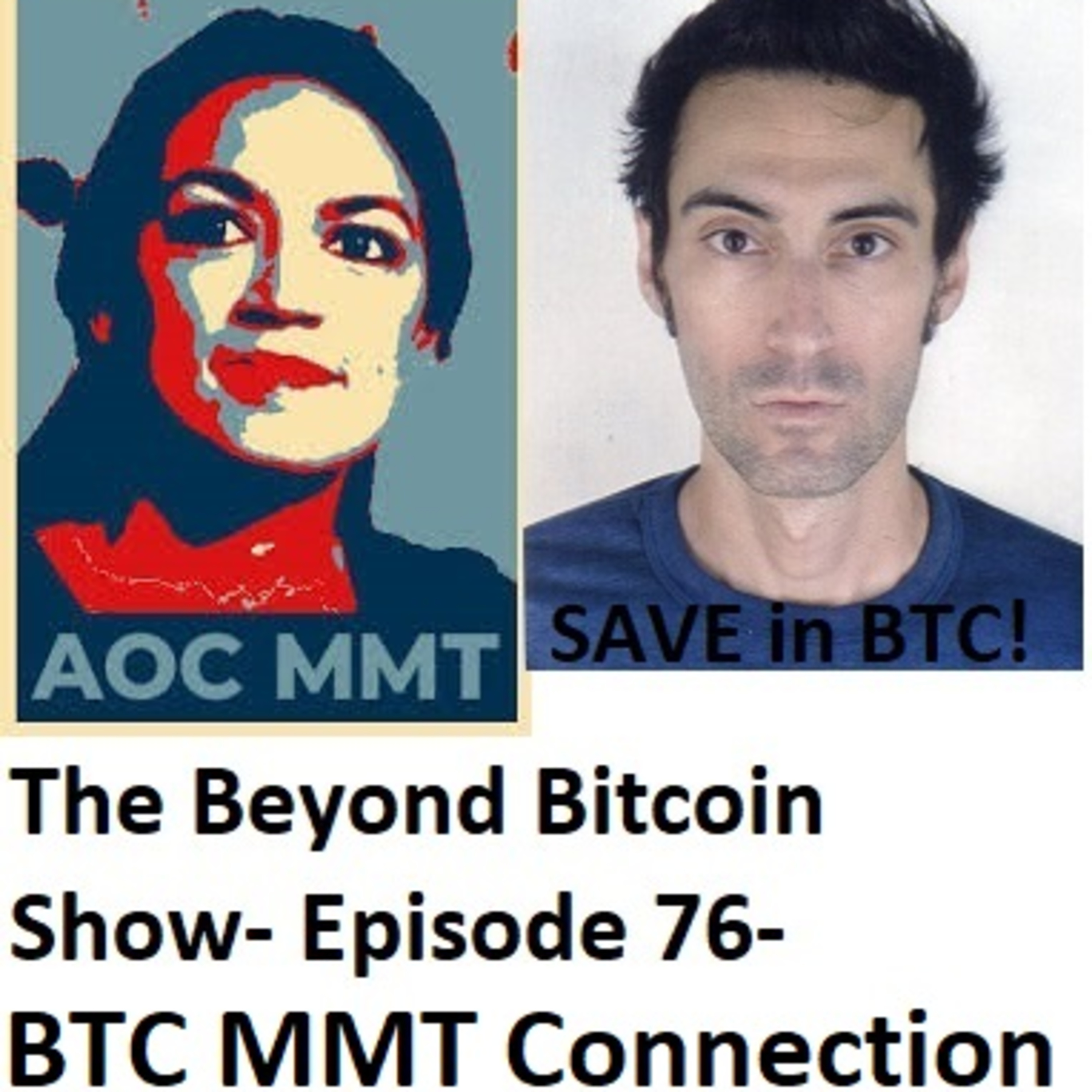 The Beyond Bitcoin Show- Episode 76- MMT & BTC can get along! Private property rights, AOC, Zuby episode artwork