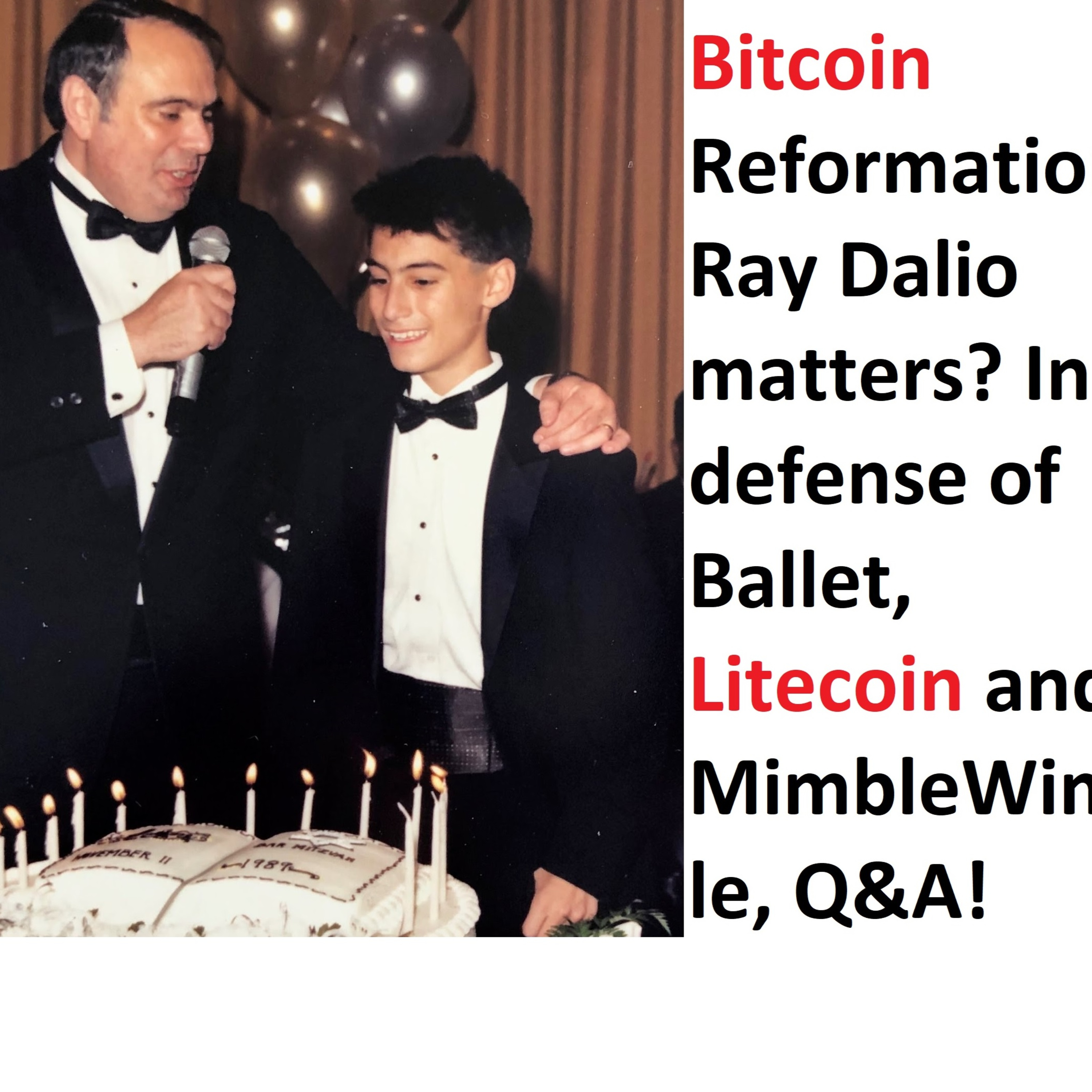 The 1 Bitcoin Show- BTC Reformation? Ray Dalio matters? In defense of Ballet! Litecoin & MimbleWimble, Q&A! episode artwork