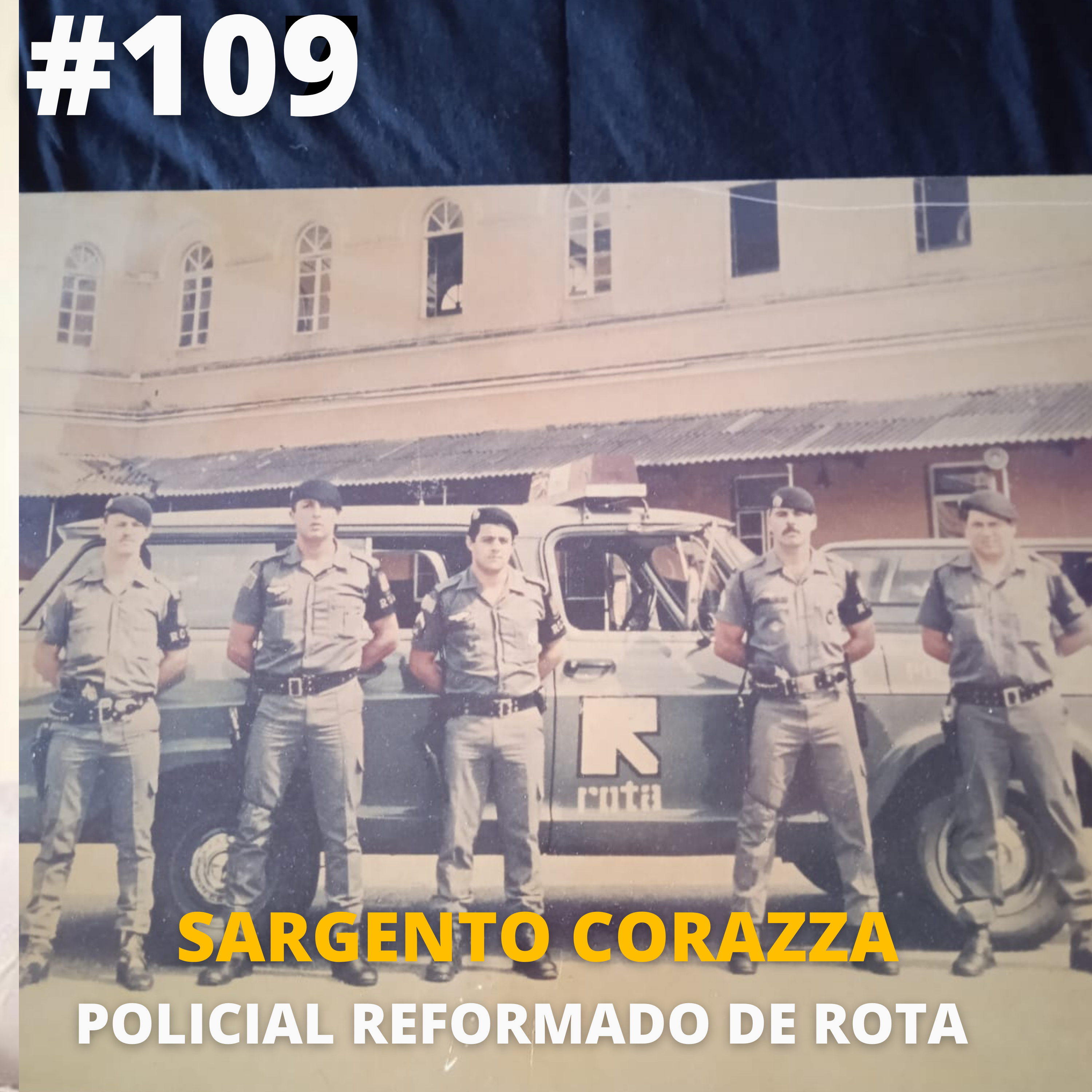 Sargento Corazza \ Policial de Rota #109 episode artwork