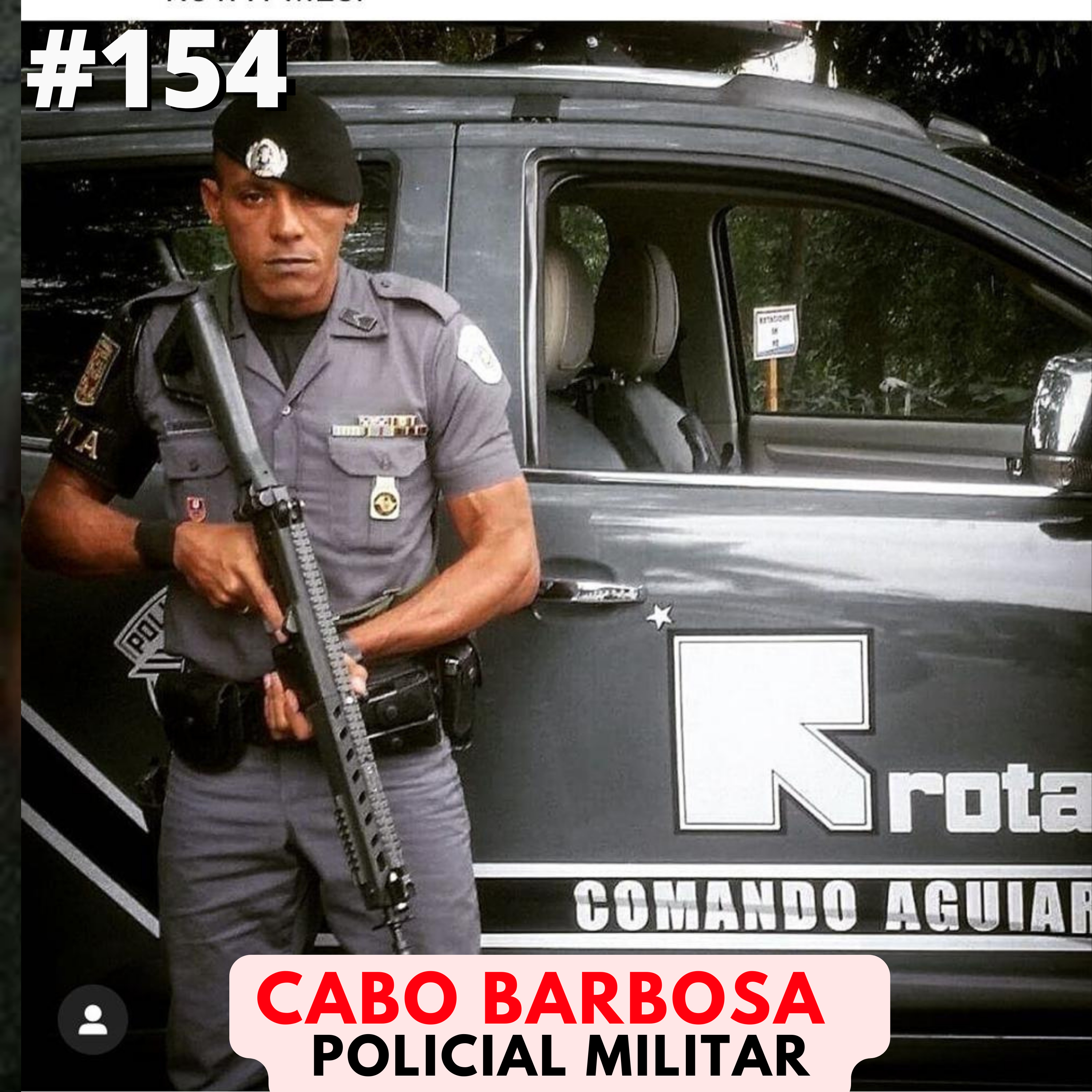 Barbosa \ Cabo da PM Rota #154 episode artwork
