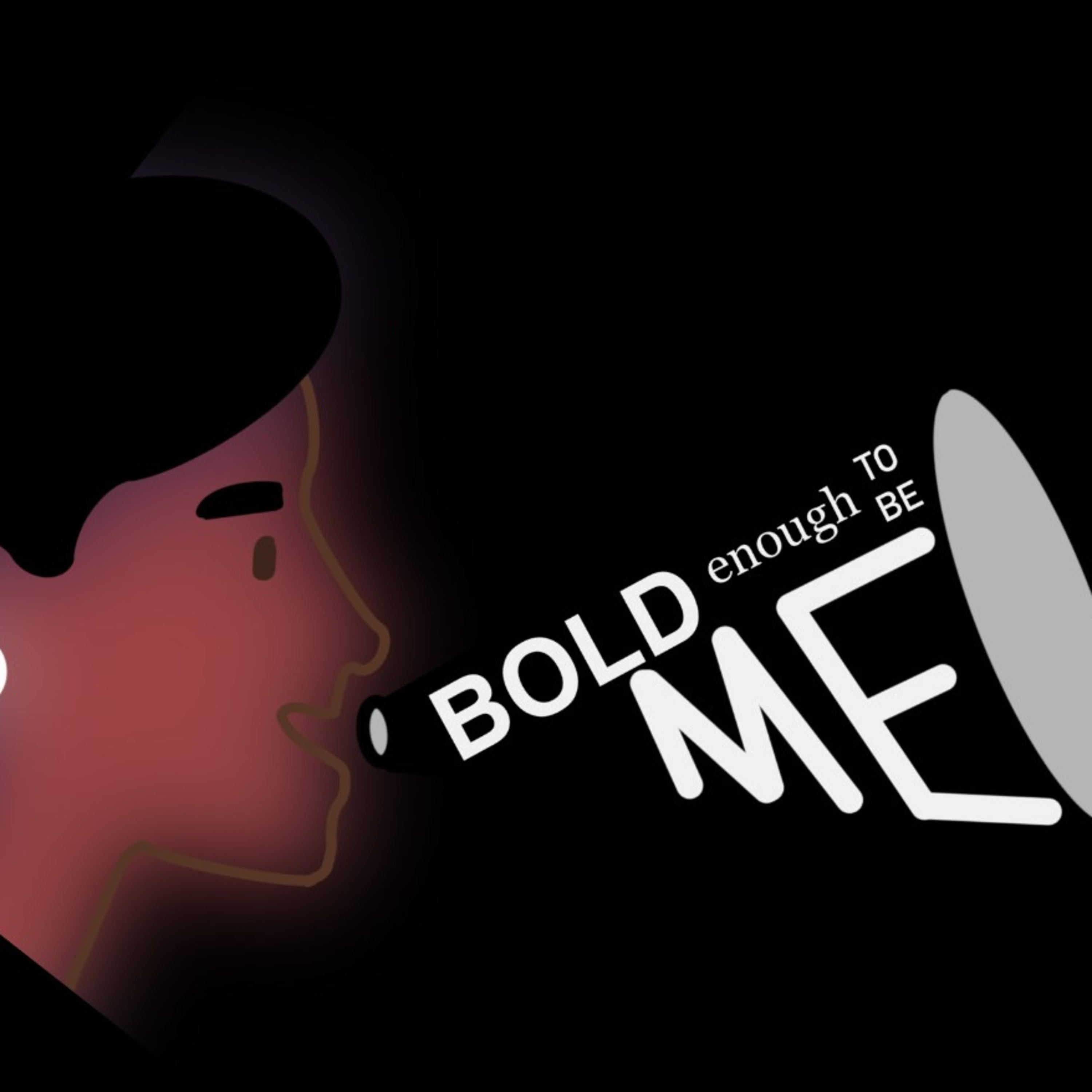 Bold Enough To Be Me