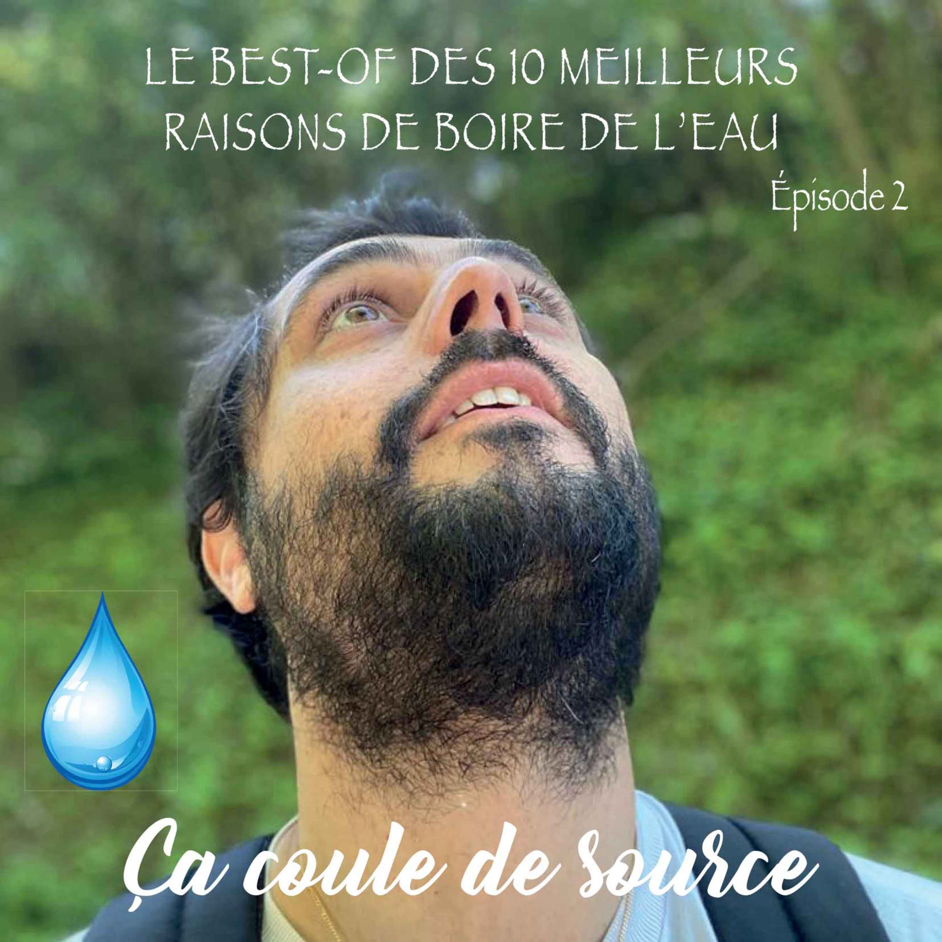 Ça coule de source N°2 Le Best-Of des 10 raisons de boire de l'eau