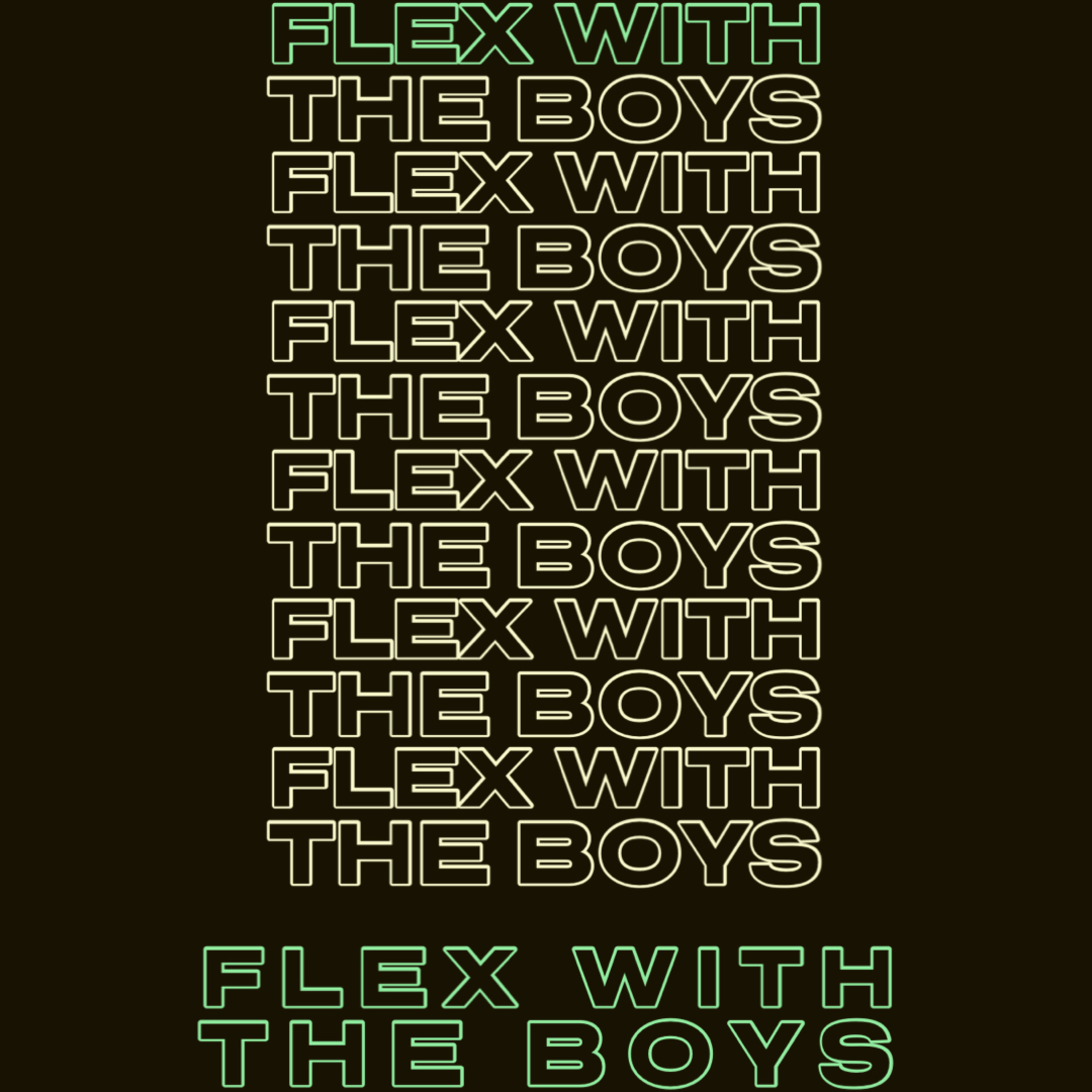 FLEX WITH THE BOYS