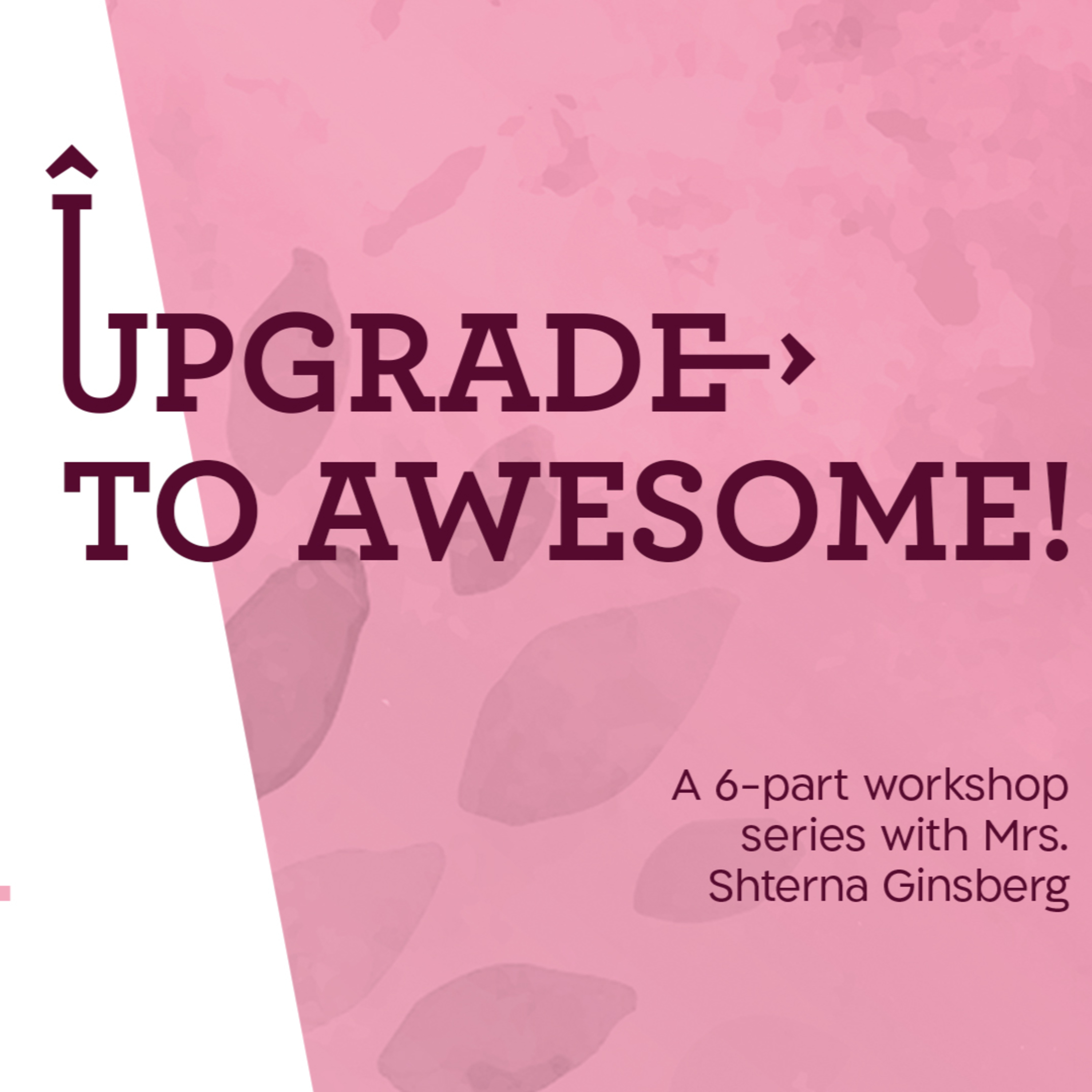 Part 1 | Upgrade to Awesome | Becoming Aware of the Impact of Our Beliefs and Values episode artwork