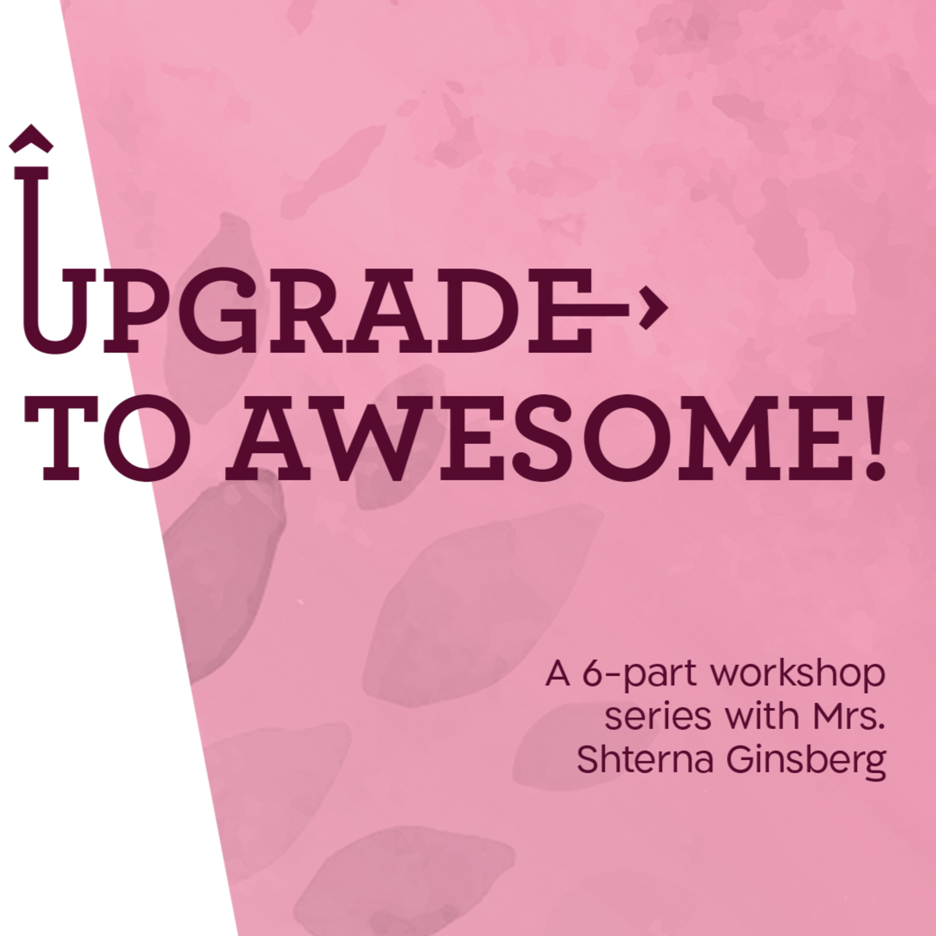Part 3 | Upgrade to Awesome | Powering up Towards Personal Value and Empowerment