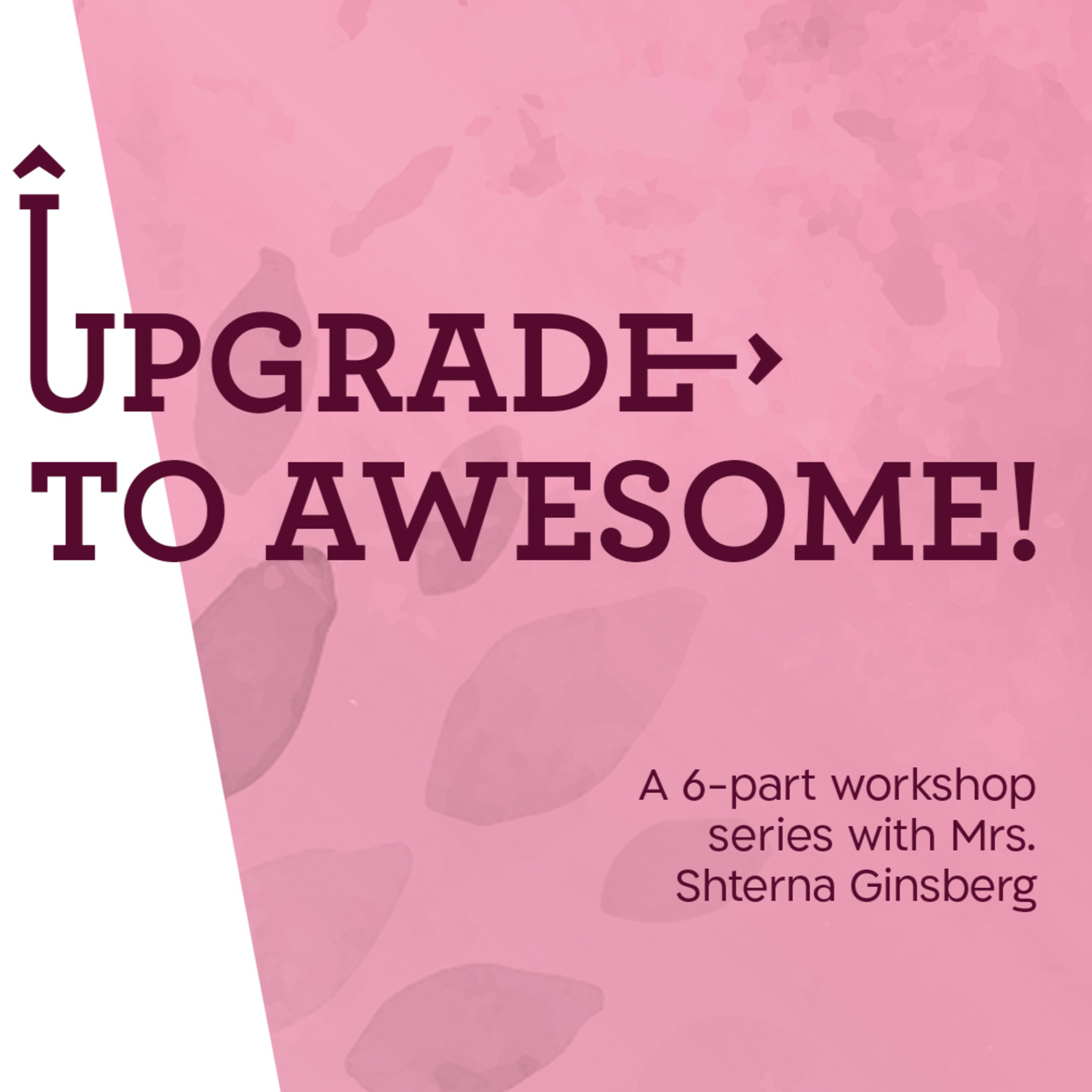 Part 5 | Upgrade to Awesome | From Living in the Backseat of Our Lives... to Driving With Joy episode artwork