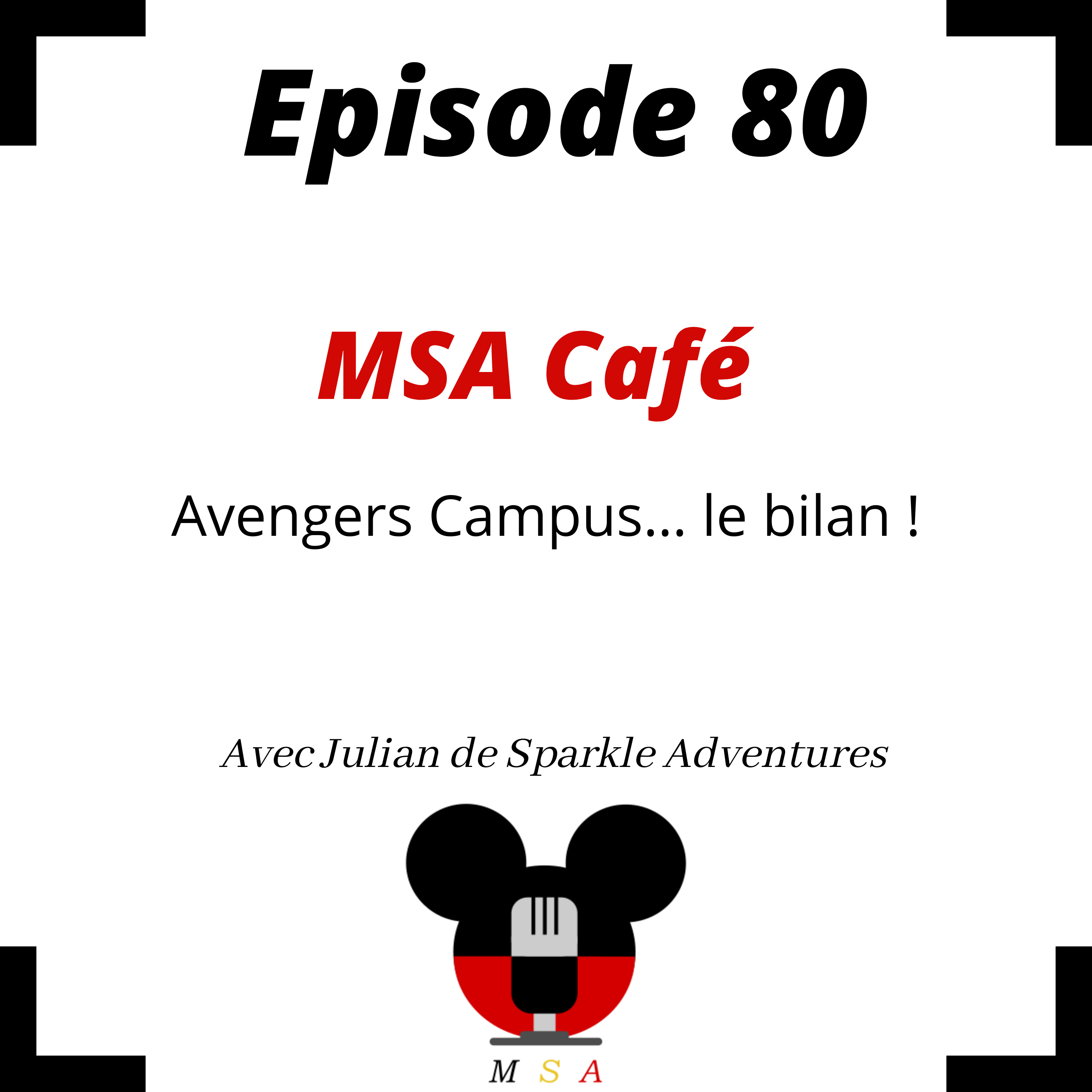 Épisode 80 : MSA Café : Avengers Campus… le bilan !