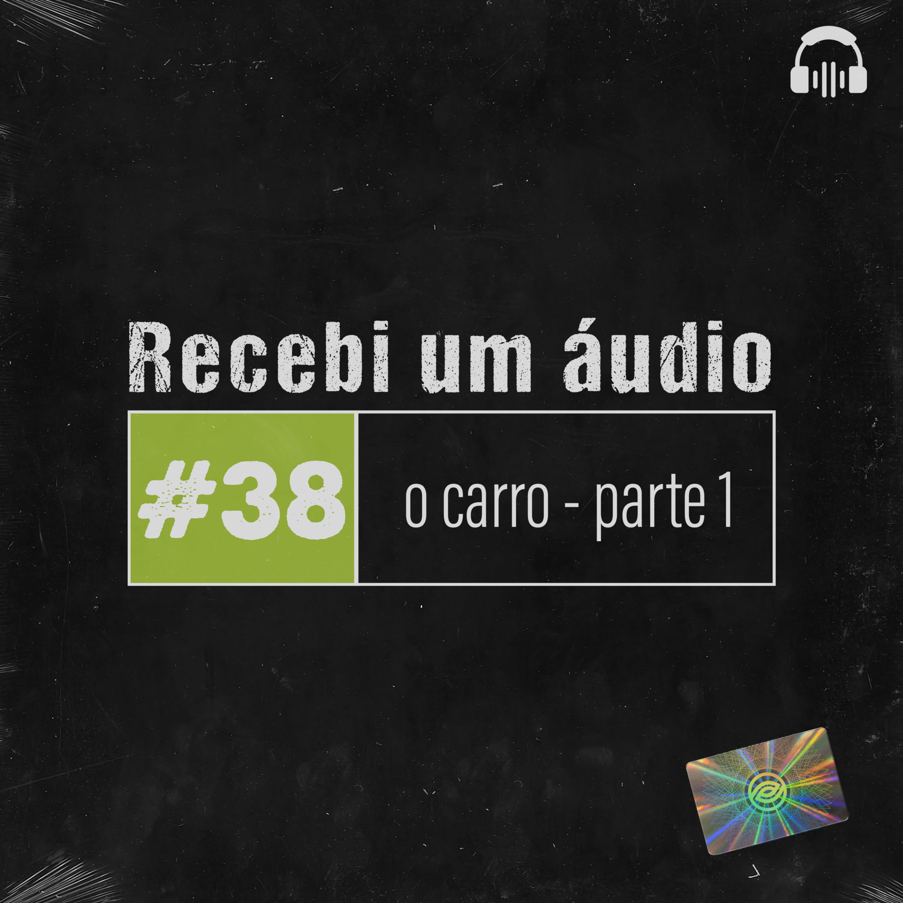 #38 - O Carro (Parte 1)