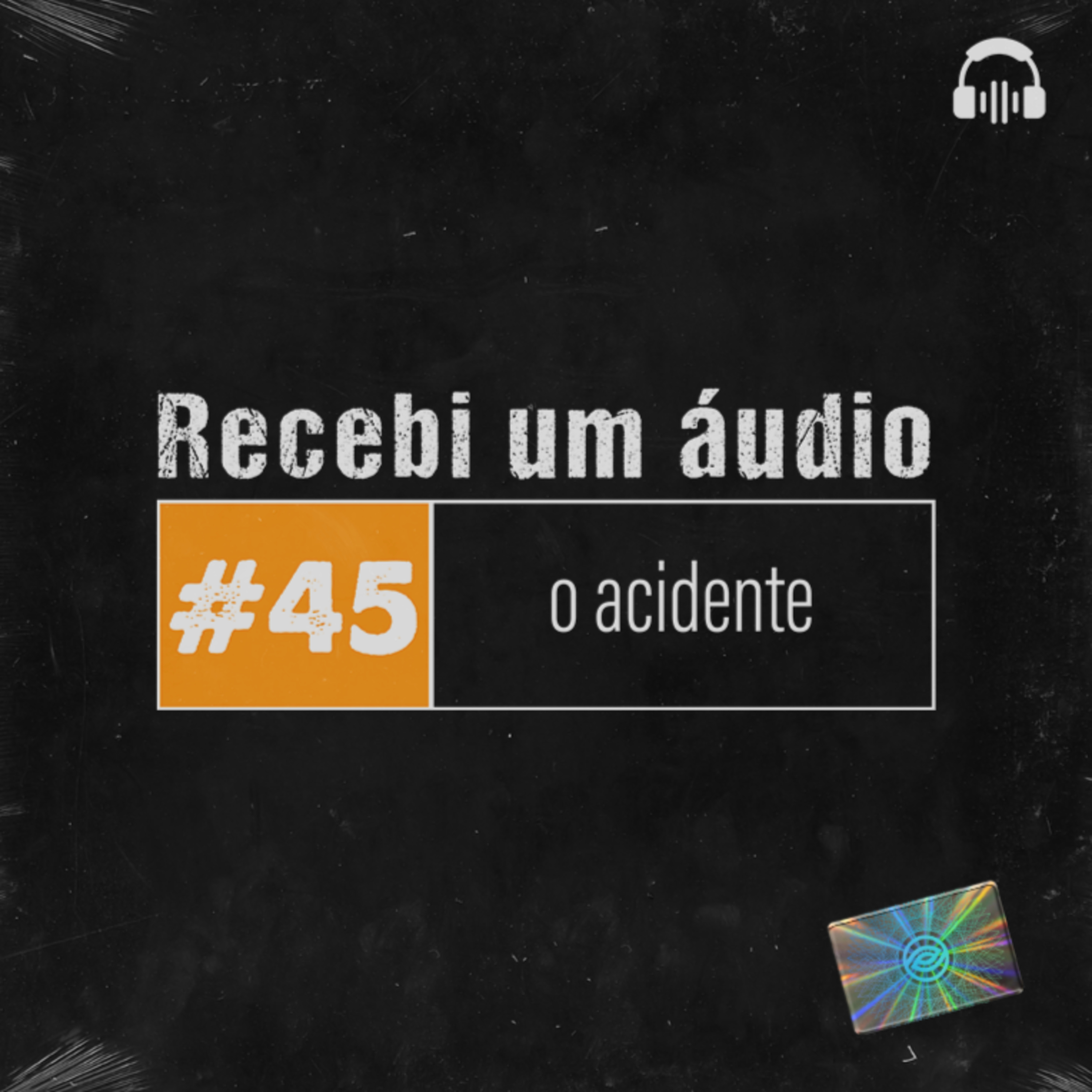 #45 - O Acidente