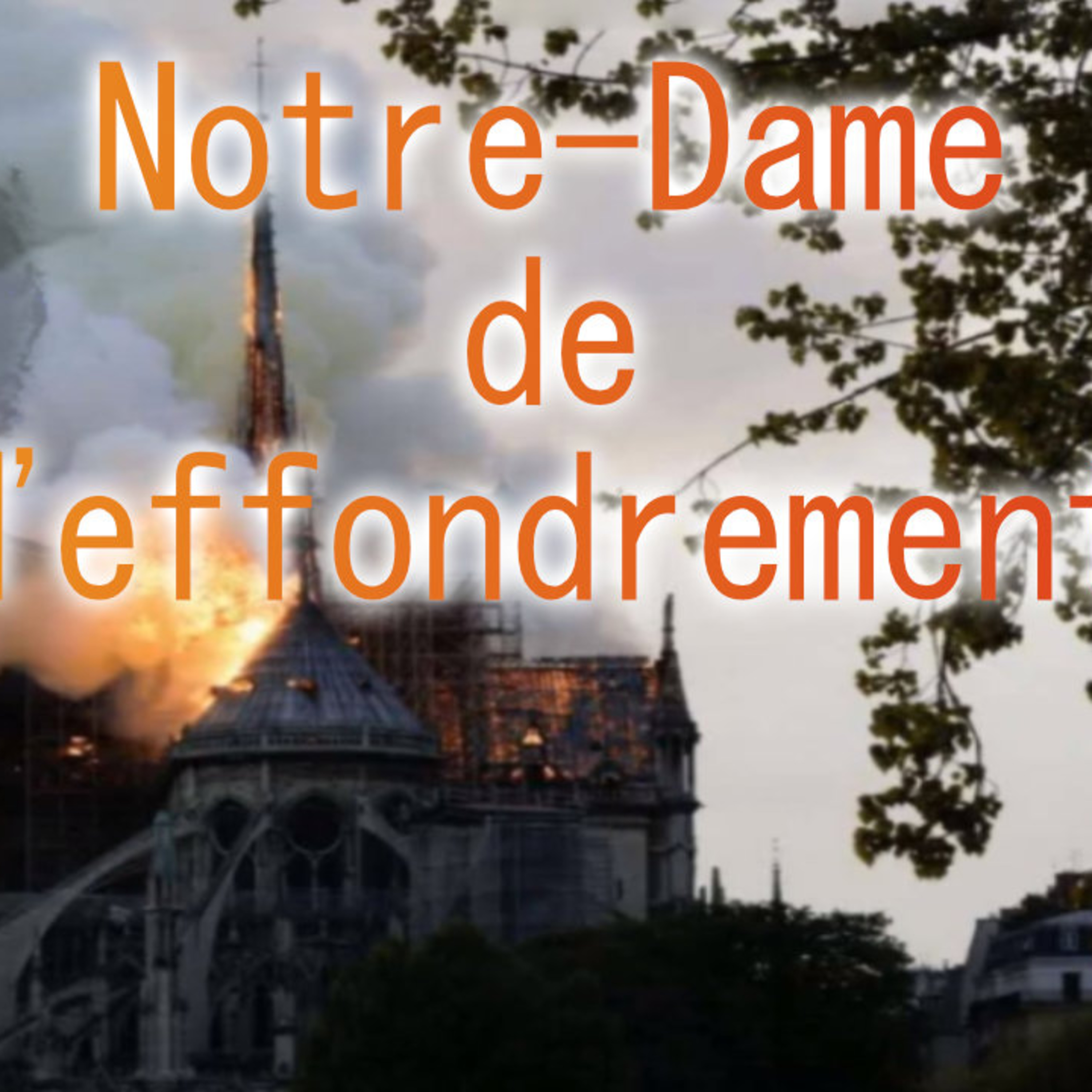[LIVE#44] Incendie de Notre-Dame - Effondrement de notre Civilisation - Vos Reactions episode artwork