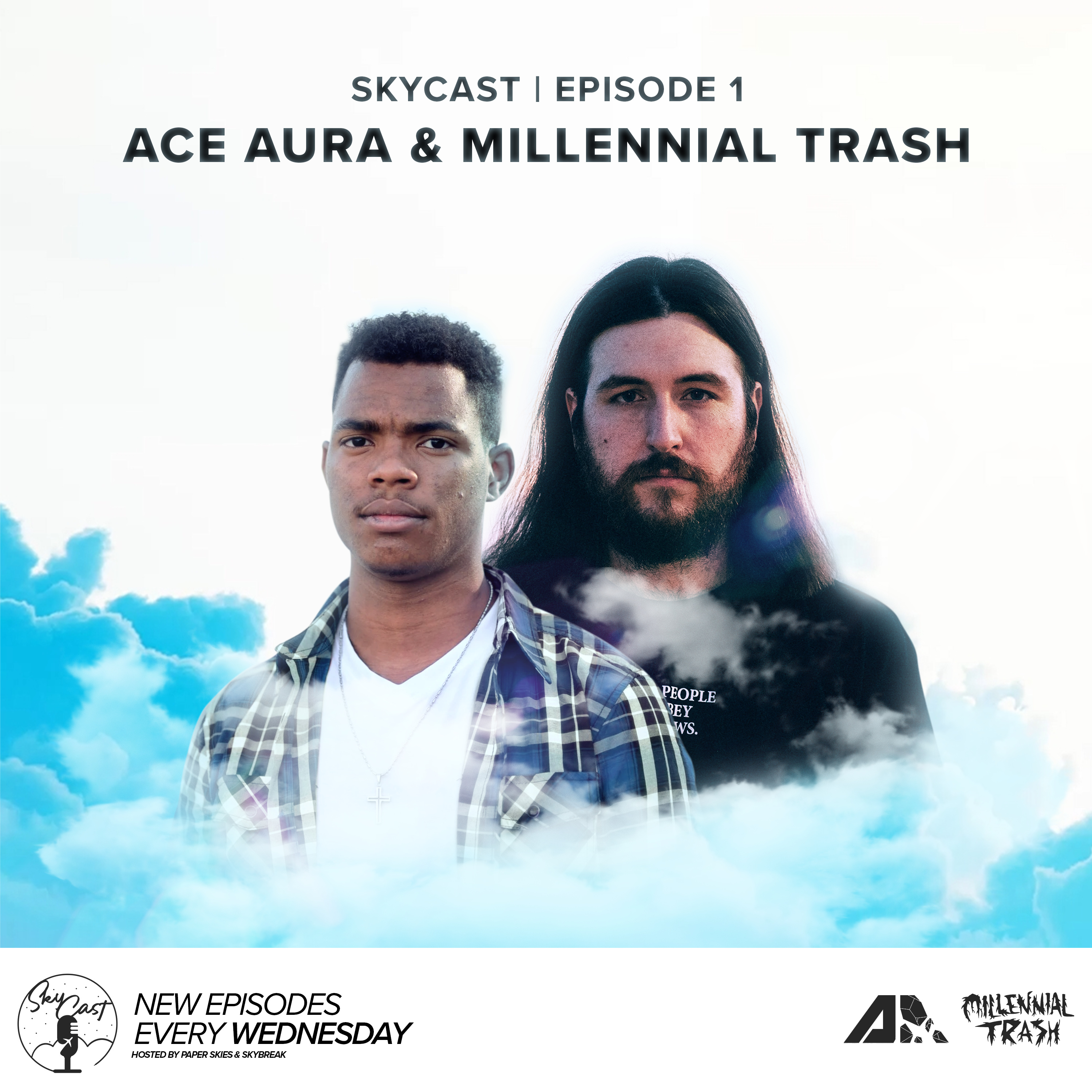 Skybreak & Paper Skies Present: The Skycast | Episode 01 | The Noddin Squad (Ace Aura & Millennial Trash)