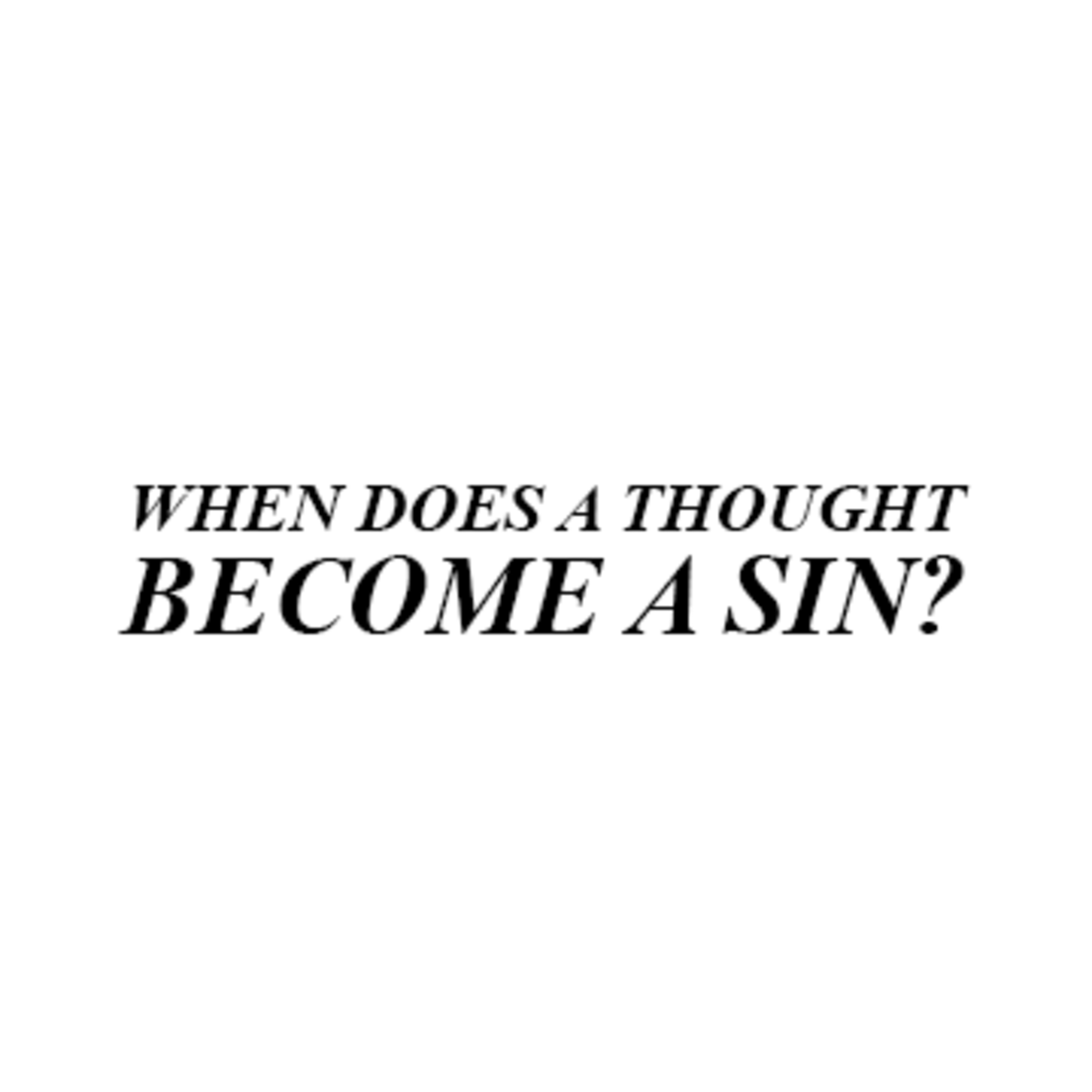 When does a thought become a sin?  episode artwork