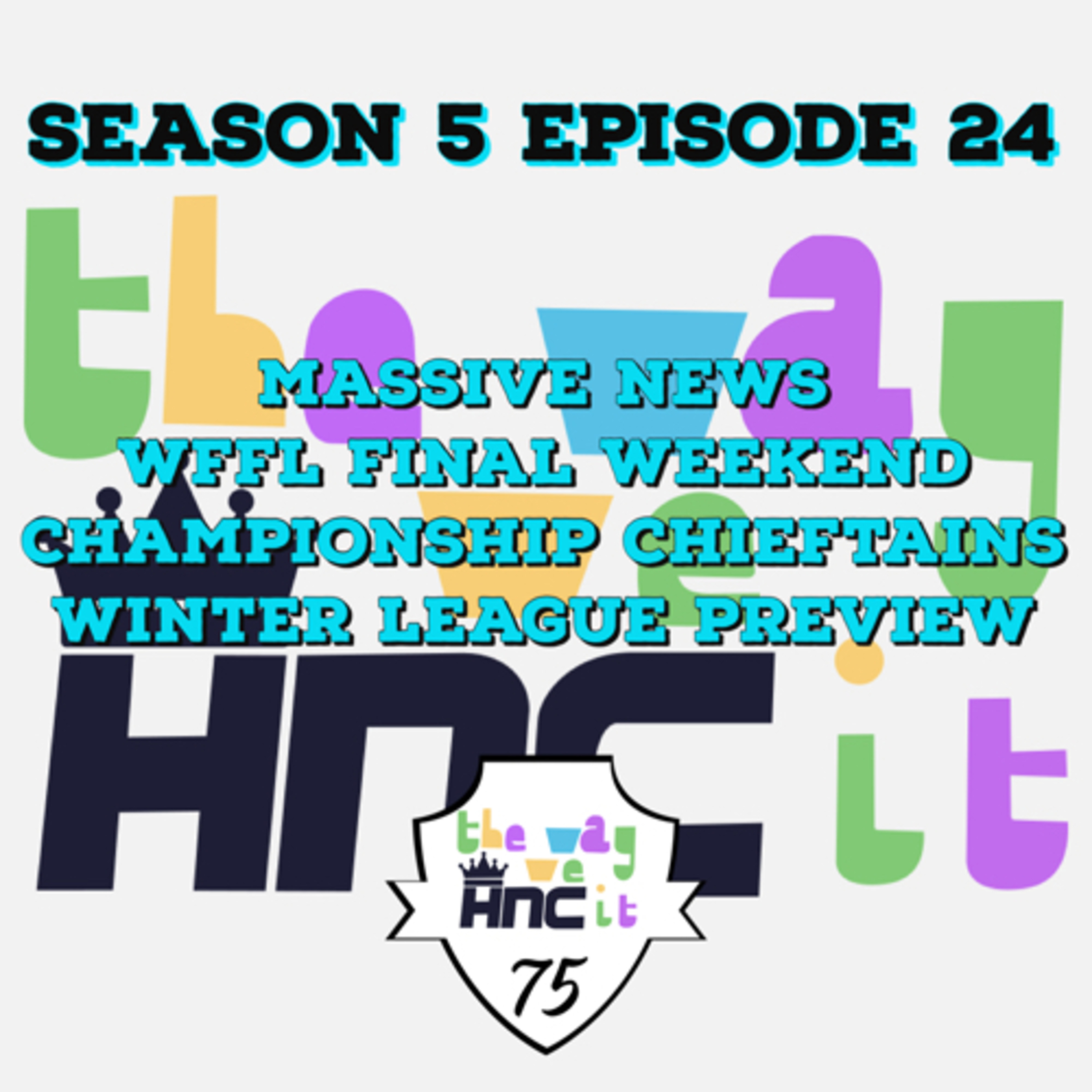 The Way We HNC It S5E24 - 75th Episode Celebration!