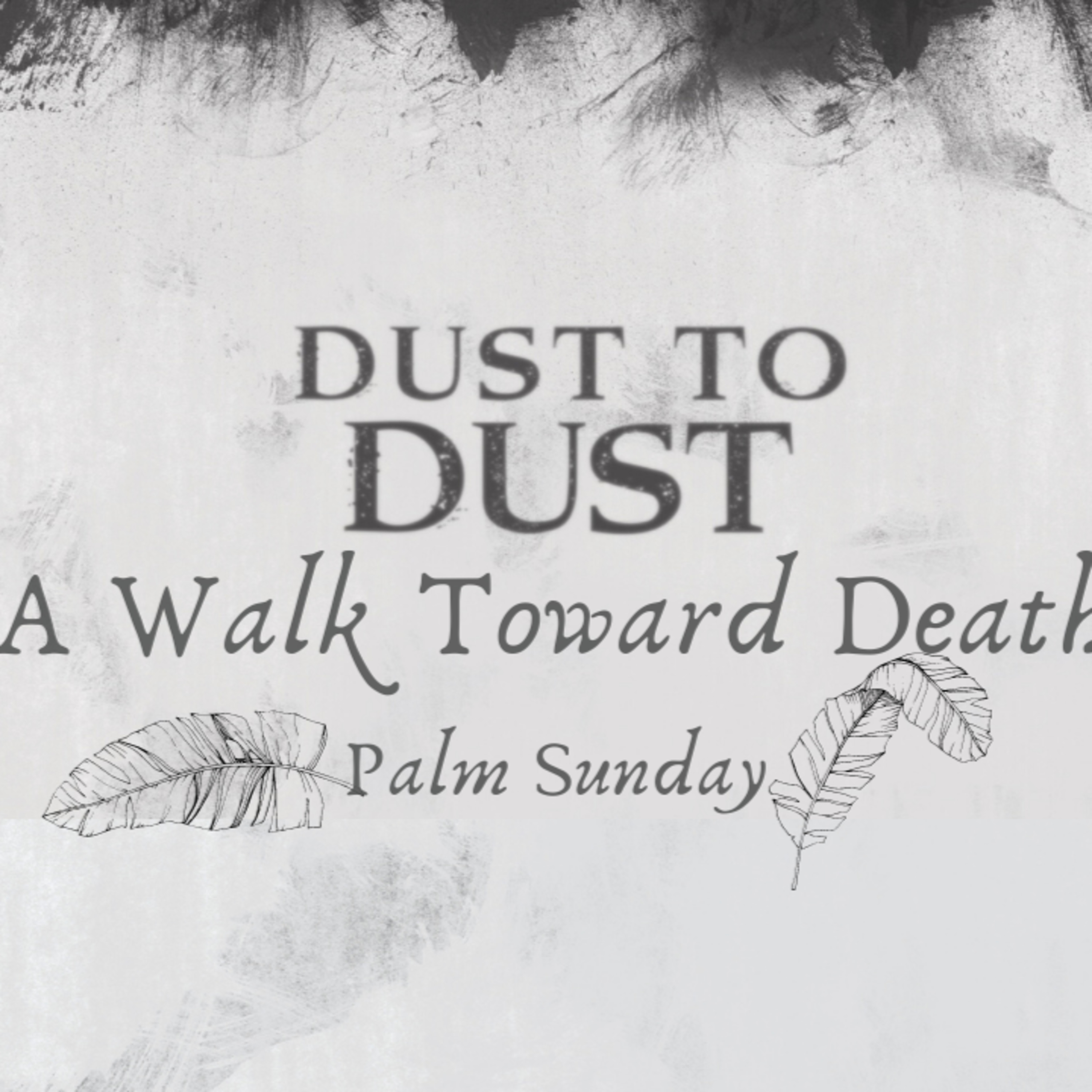 Dust to Dust - A Walk Toward Death episode artwork