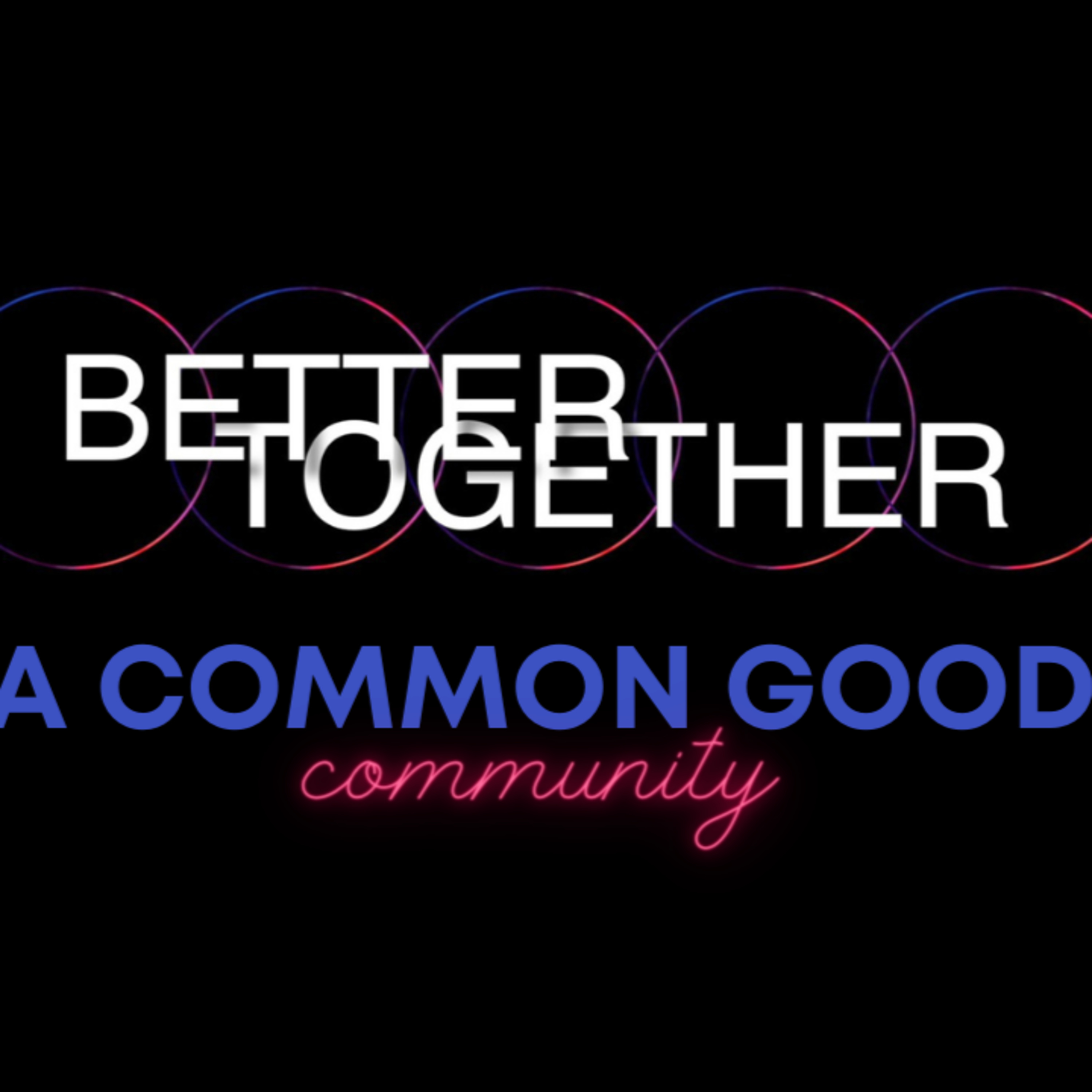 Better Together - A Common Good Community episode artwork
