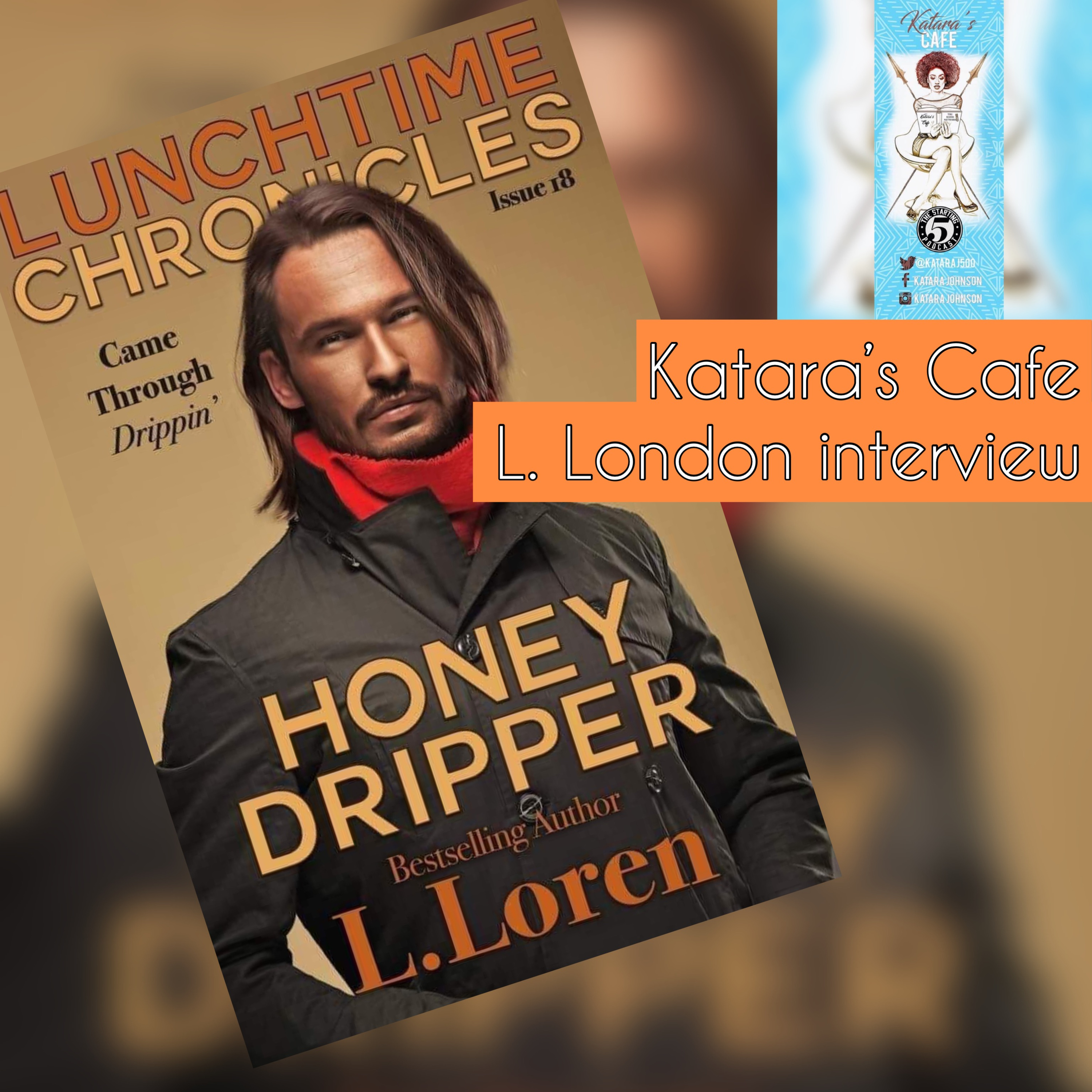 KATARA'S CAFE(EP:8): L. LONDON INTERVIEW episode artwork